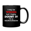 I May Be Wrong But I Highly Doubt It I'm Neurosurgeon Full Color Mug-Full Color Mug | BestSub B11Q-Teelime | shirts-hoodies-mugs