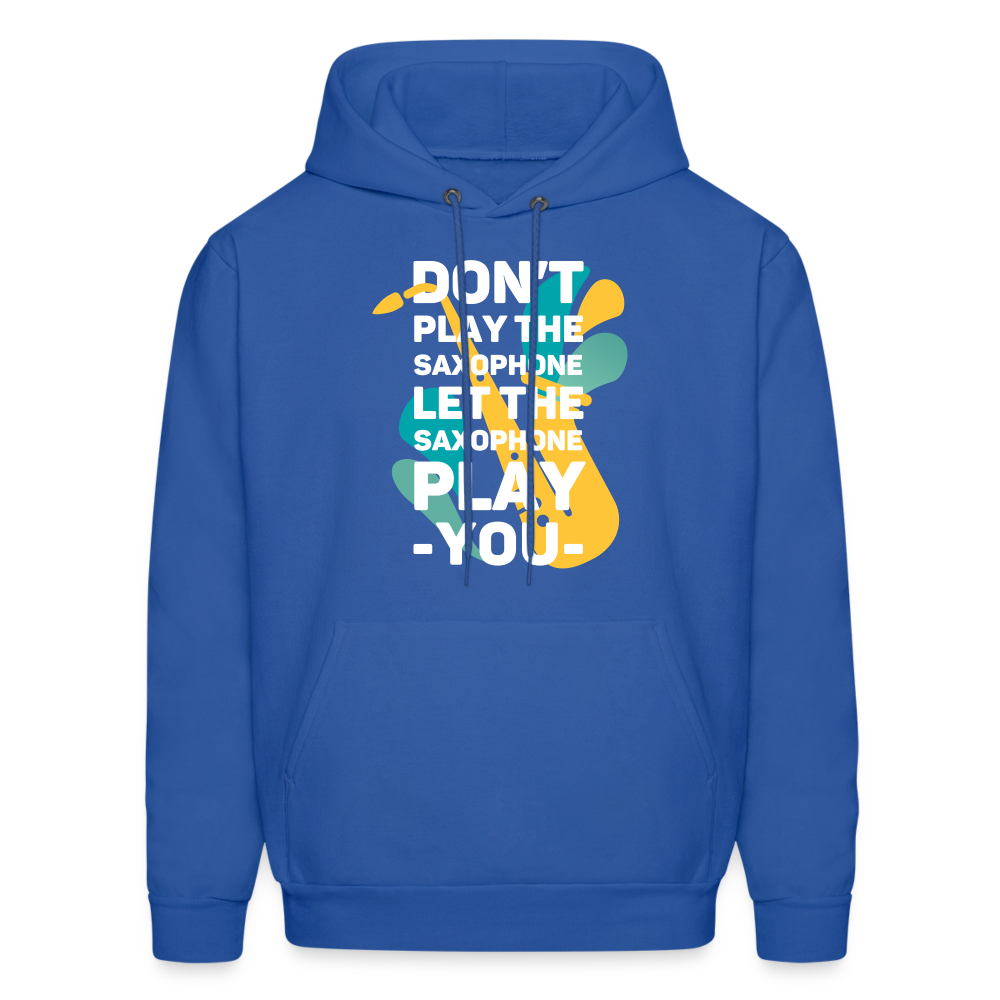 Don't play the saxophone Let the saxophone play you Men's Hoodie-Men's Hoodie | Hanes P170-Teelime | shirts-hoodies-mugs