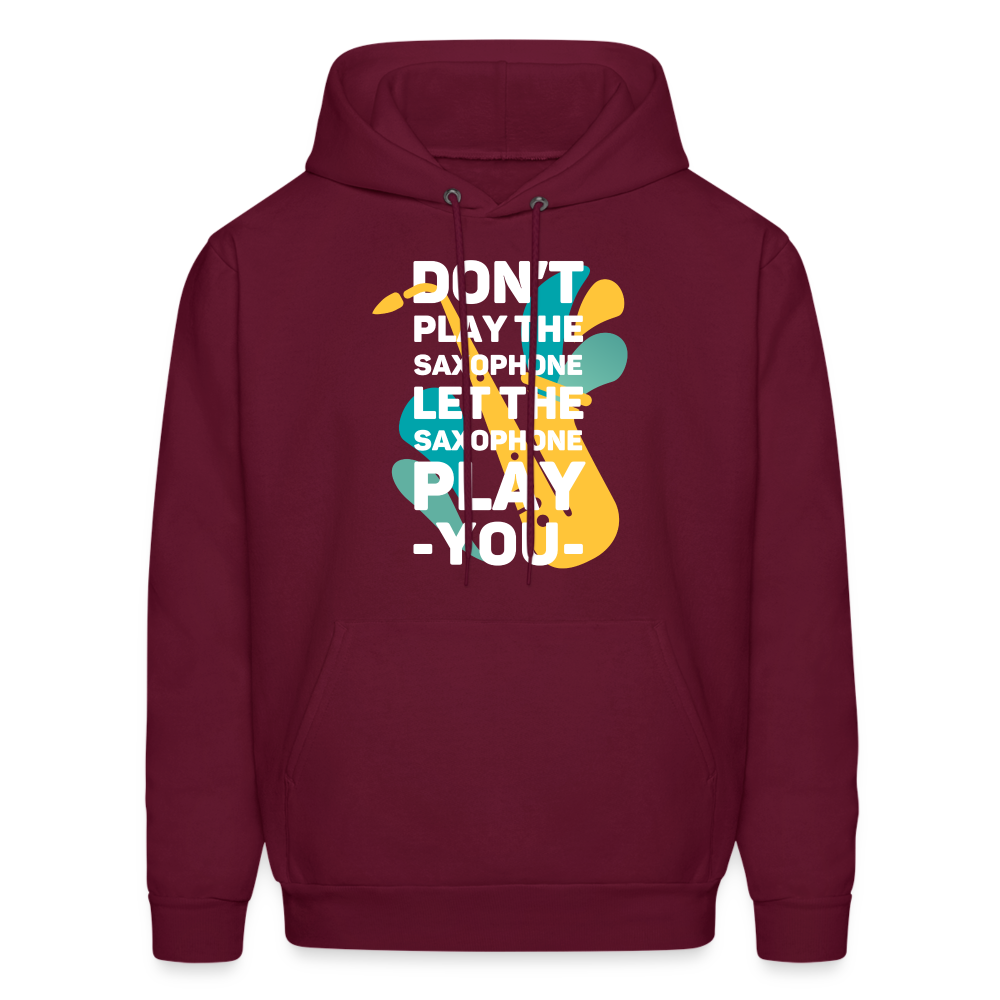 Don't play the saxophone Let the saxophone play you Men's Hoodie-Men's Hoodie | Hanes P170-Teelime | shirts-hoodies-mugs