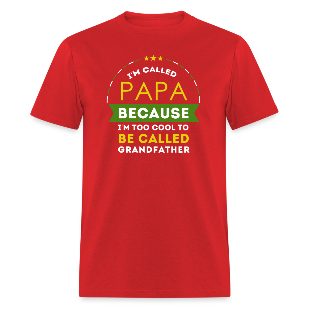 I'm called Papa because I'm too cool to be called Grandfather Unisex T-Shirt-Unisex Classic T-Shirt | Fruit of the Loom 3930-Teelime | shirts-hoodies-mugs