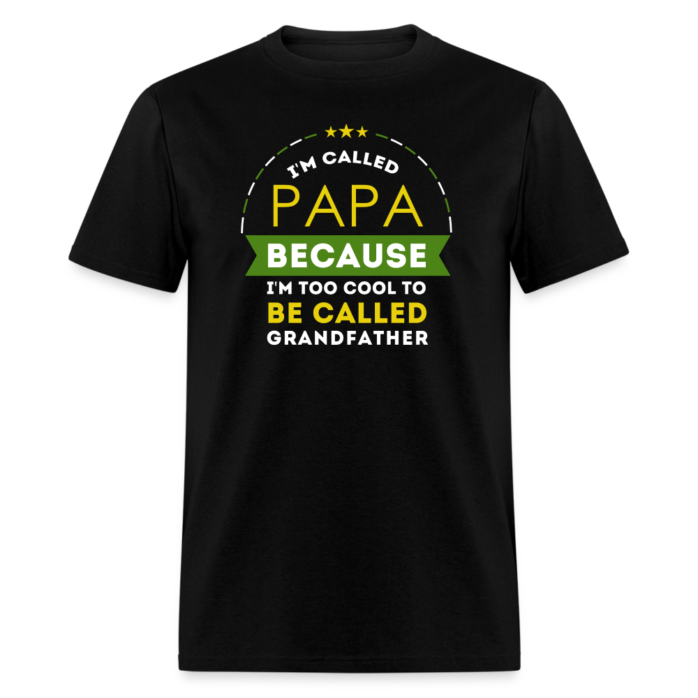 I'm called Papa because I'm too cool to be called Grandfather Unisex T-Shirt-Unisex Classic T-Shirt | Fruit of the Loom 3930-Teelime | shirts-hoodies-mugs