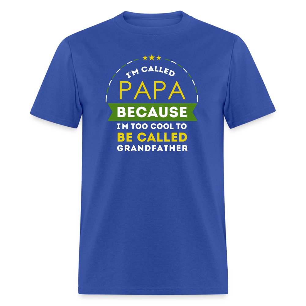 I'm called Papa because I'm too cool to be called Grandfather Unisex T-Shirt-Unisex Classic T-Shirt | Fruit of the Loom 3930-Teelime | shirts-hoodies-mugs