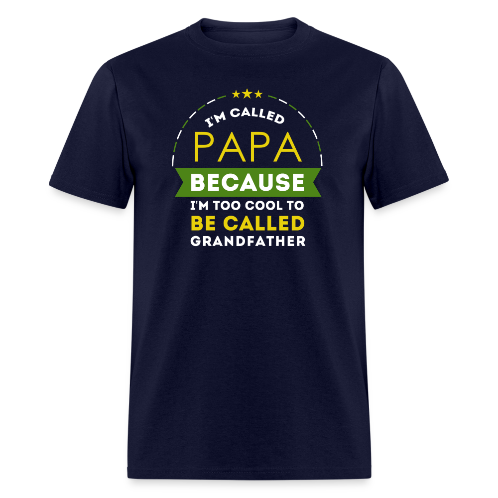 I'm called Papa because I'm too cool to be called Grandfather Unisex T-Shirt-Unisex Classic T-Shirt | Fruit of the Loom 3930-Teelime | shirts-hoodies-mugs