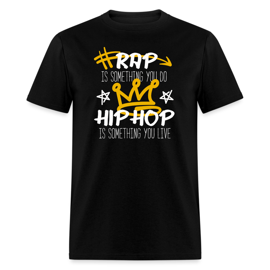 Rap is something you do Hip Hop is something you live Unisex Classic T-Shirt-Unisex Classic T-Shirt | Fruit of the Loom 3930-Teelime | shirts-hoodies-mugs