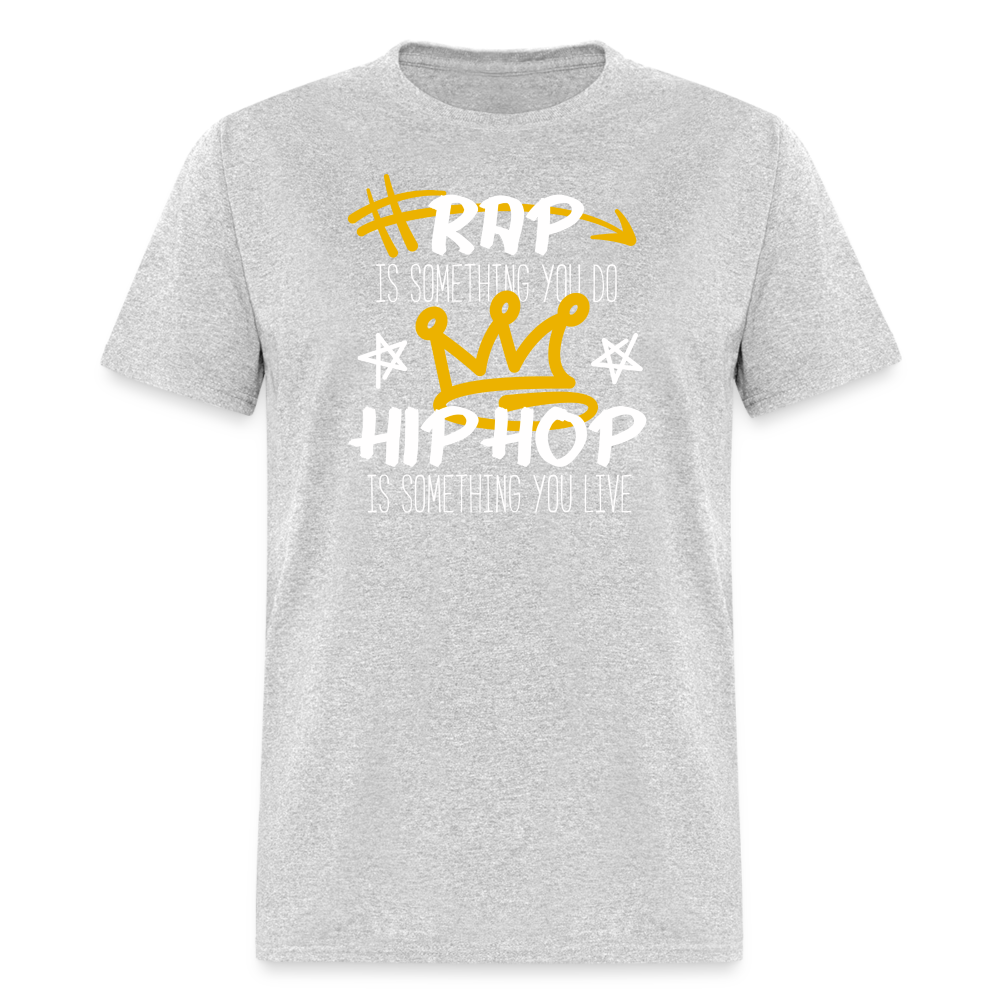 Rap is something you do Hip Hop is something you live Unisex Classic T-Shirt-Unisex Classic T-Shirt | Fruit of the Loom 3930-Teelime | shirts-hoodies-mugs