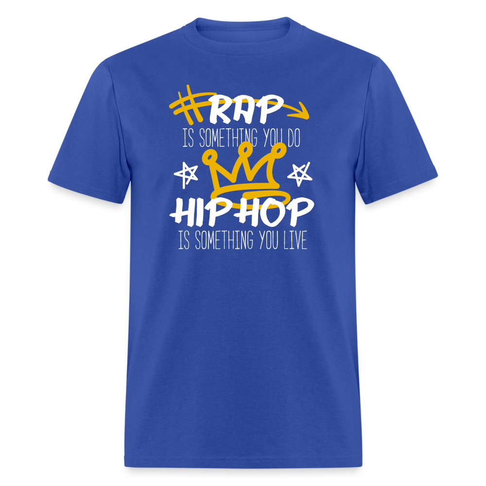 Rap is something you do Hip Hop is something you live Unisex Classic T-Shirt-Unisex Classic T-Shirt | Fruit of the Loom 3930-Teelime | shirts-hoodies-mugs