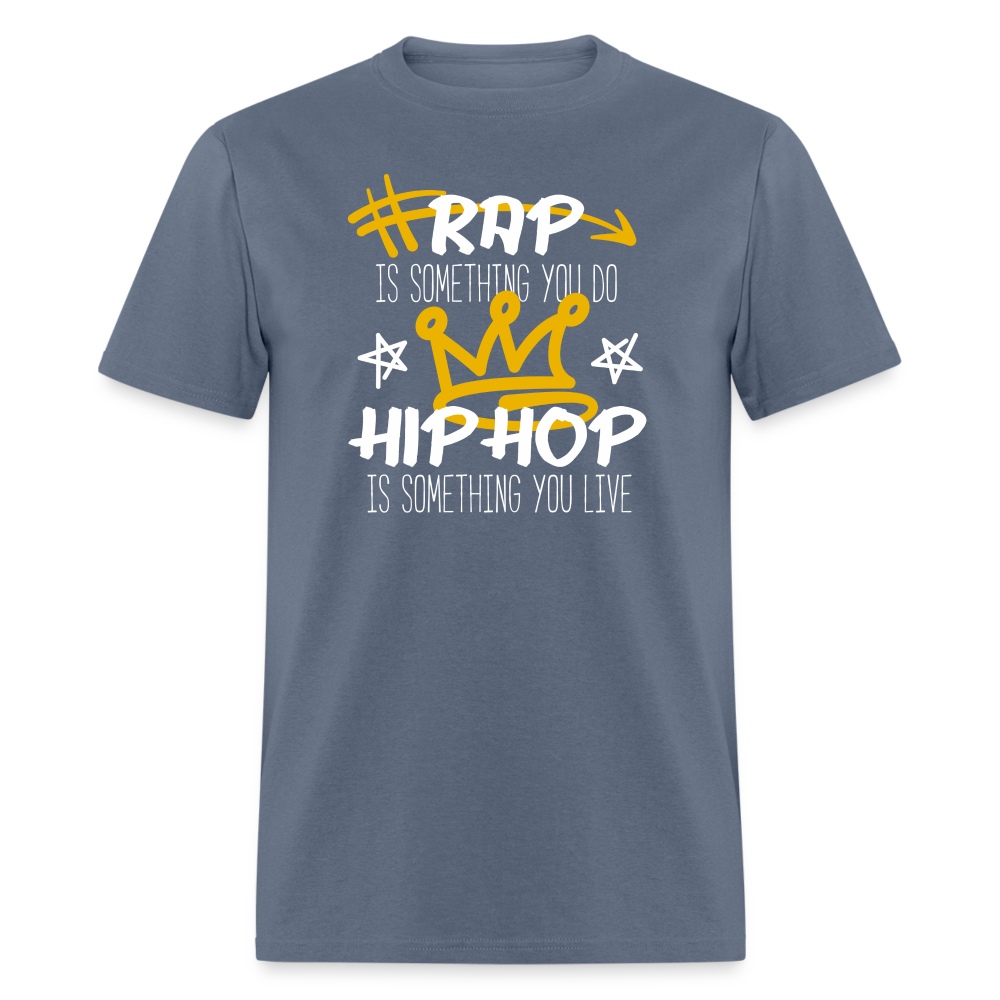 Rap is something you do Hip Hop is something you live Unisex Classic T-Shirt-Unisex Classic T-Shirt | Fruit of the Loom 3930-Teelime | shirts-hoodies-mugs