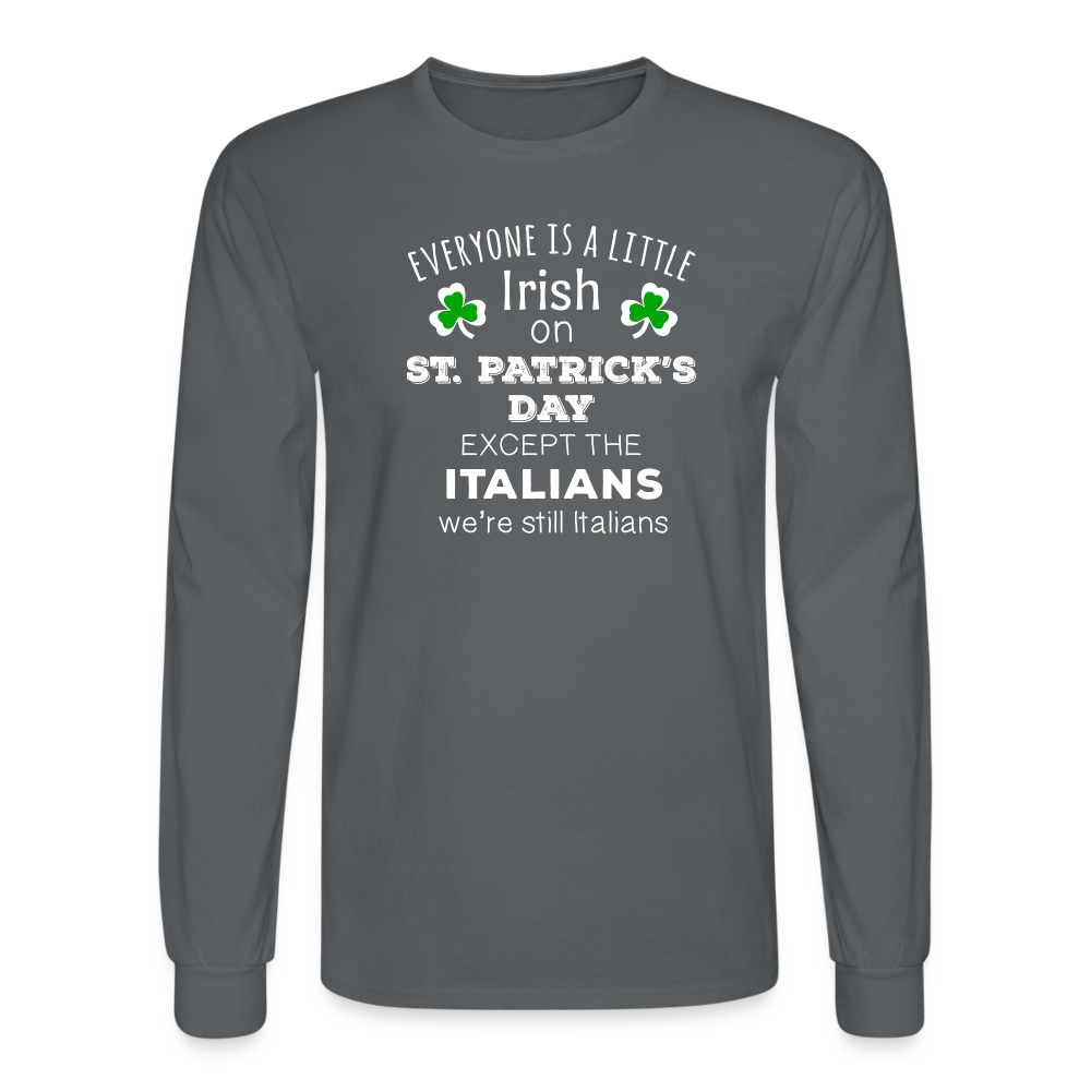 Saint Patrick's Day - " Everyone is a little Irish, except Italians " Unisex Long Sleeve T-Shirt-Men's Long Sleeve T-Shirt | Fruit of the Loom-Teelime | shirts-hoodies-mugs