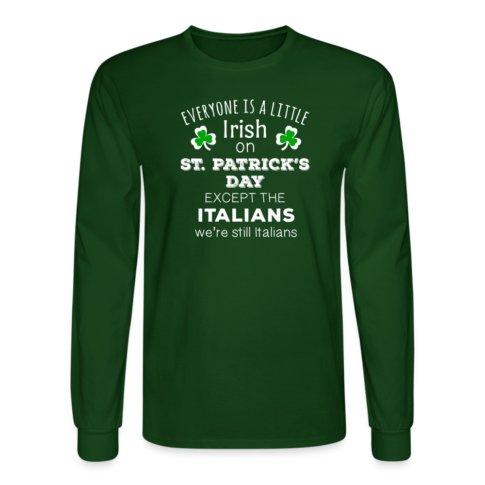 Saint Patrick's Day - " Everyone is a little Irish, except Italians " Unisex Long Sleeve T-Shirt-Men's Long Sleeve T-Shirt | Fruit of the Loom-Teelime | shirts-hoodies-mugs