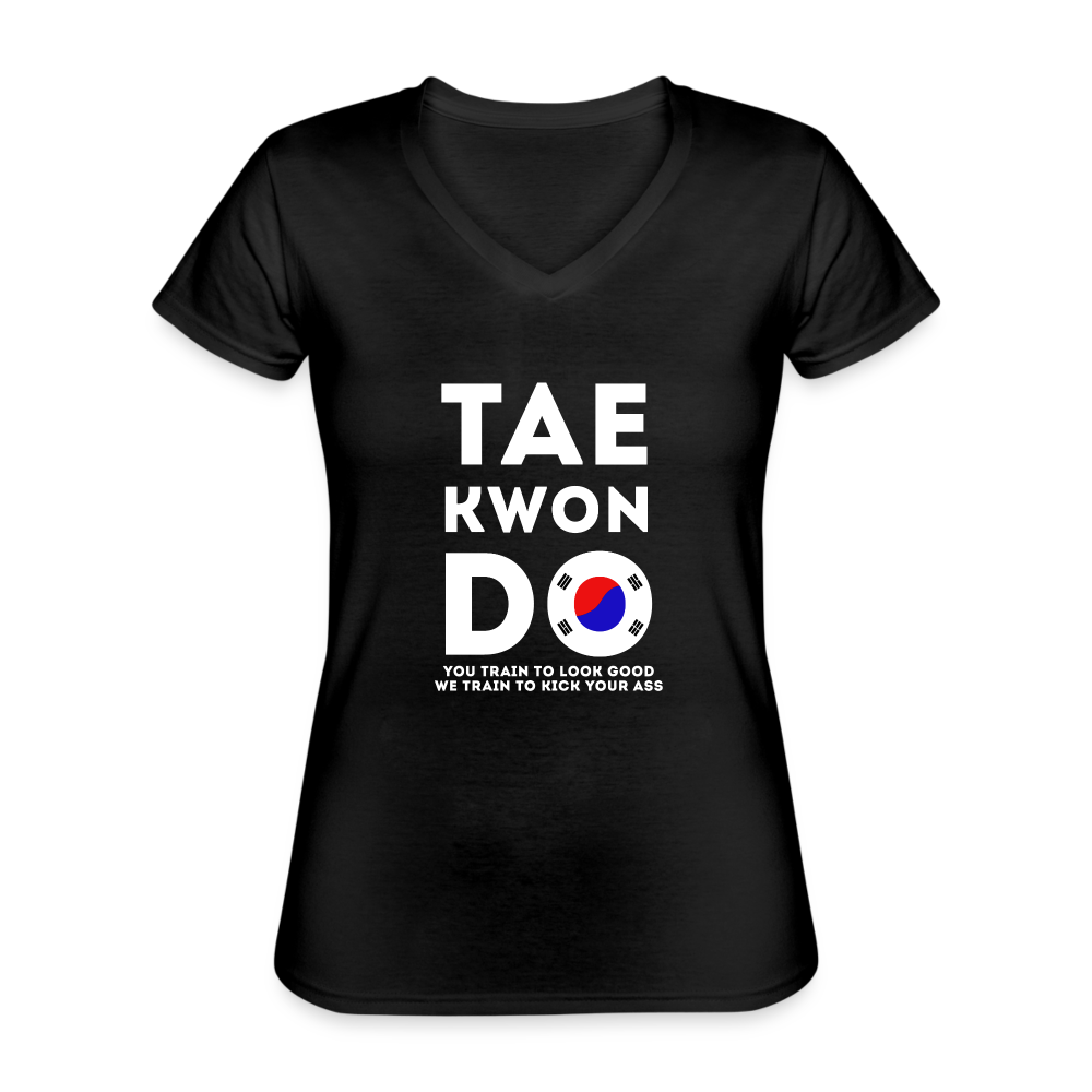 Taekwondo - You train to look good We train to kick your ass Women's V-Neck T-Shirt-Women's V-Neck T-Shirt | Fruit of the Loom L39VR-Teelime | shirts-hoodies-mugs