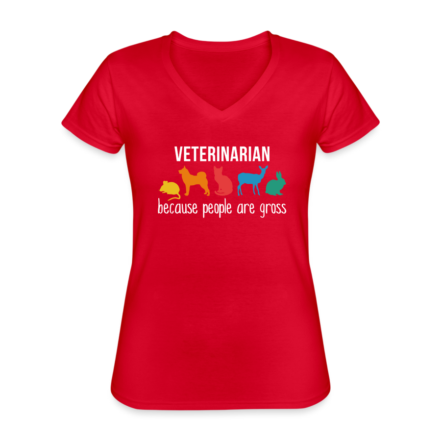 Veterinarian, because people are gross Women's V-Neck T-Shirt-Women's V-Neck T-Shirt | Fruit of the Loom L39VR-Teelime | shirts-hoodies-mugs