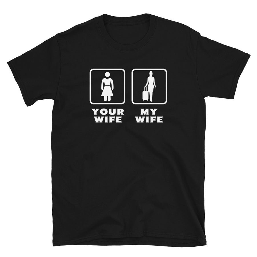 Flight Attendant - Your wife My wife Unisex T-Shirt-Teelime | shirts-hoodies-mugs