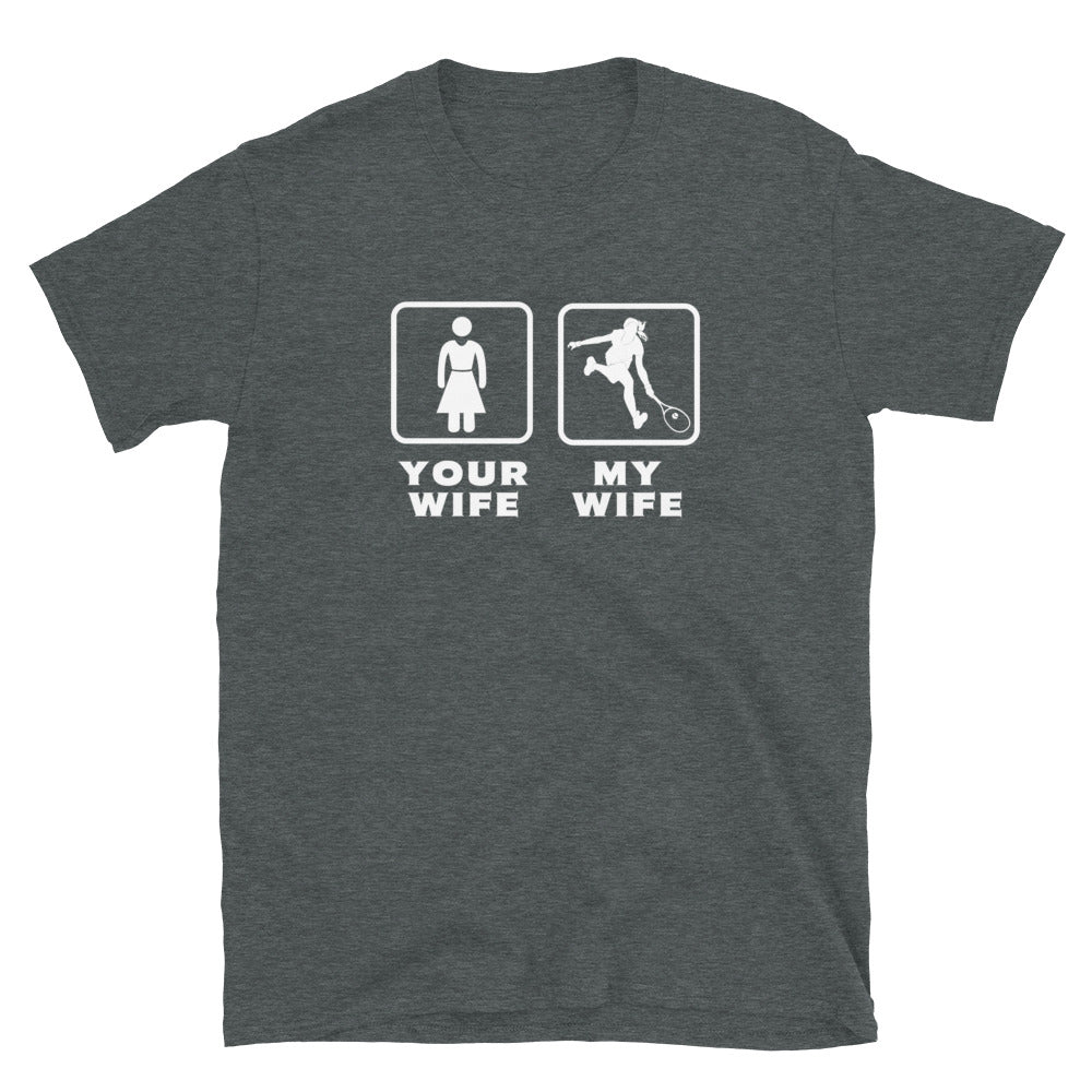 Tennis Player - Your wife My wife Unisex T-Shirt-Teelime | shirts-hoodies-mugs