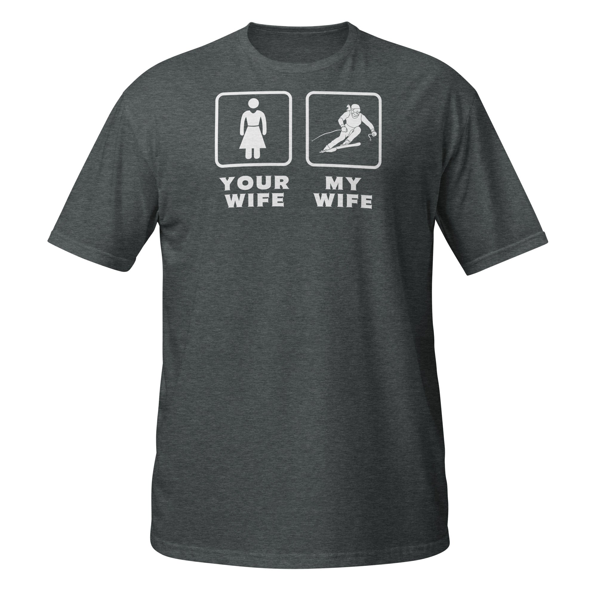 Skiing - Your wife My wife Unisex T-Shirt-Teelime | shirts-hoodies-mugs