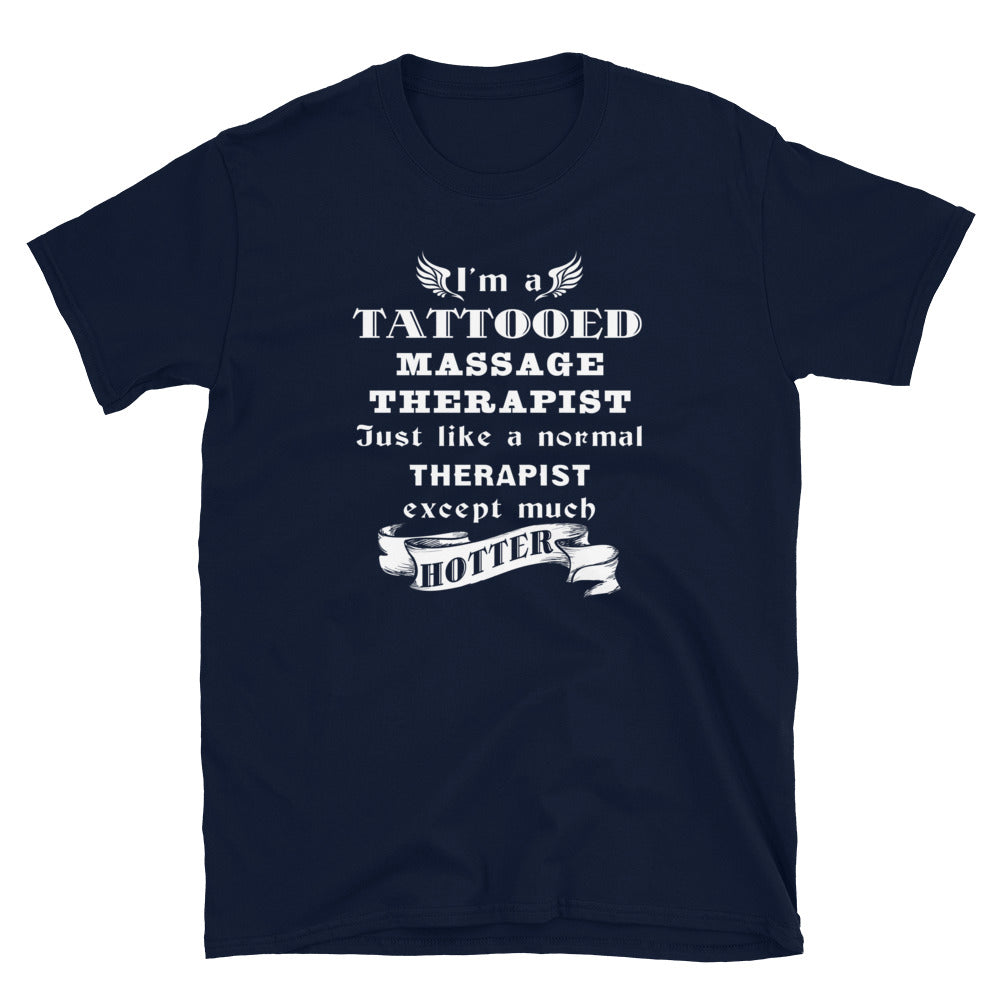 I'm a Tattooed Massage Therapist,... much hotter Unisex T-Shirt-Teelime | shirts-hoodies-mugs