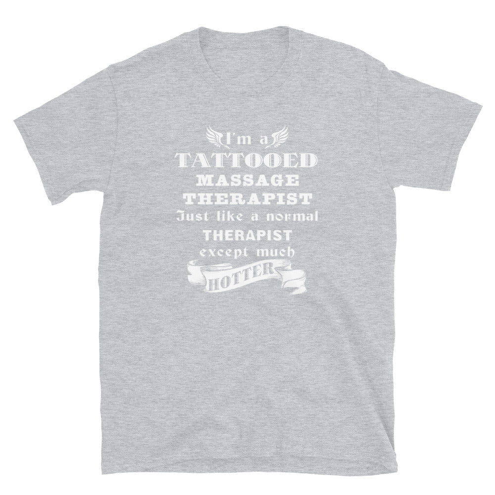 I'm a Tattooed Massage Therapist,... much hotter Unisex T-Shirt-Teelime | shirts-hoodies-mugs