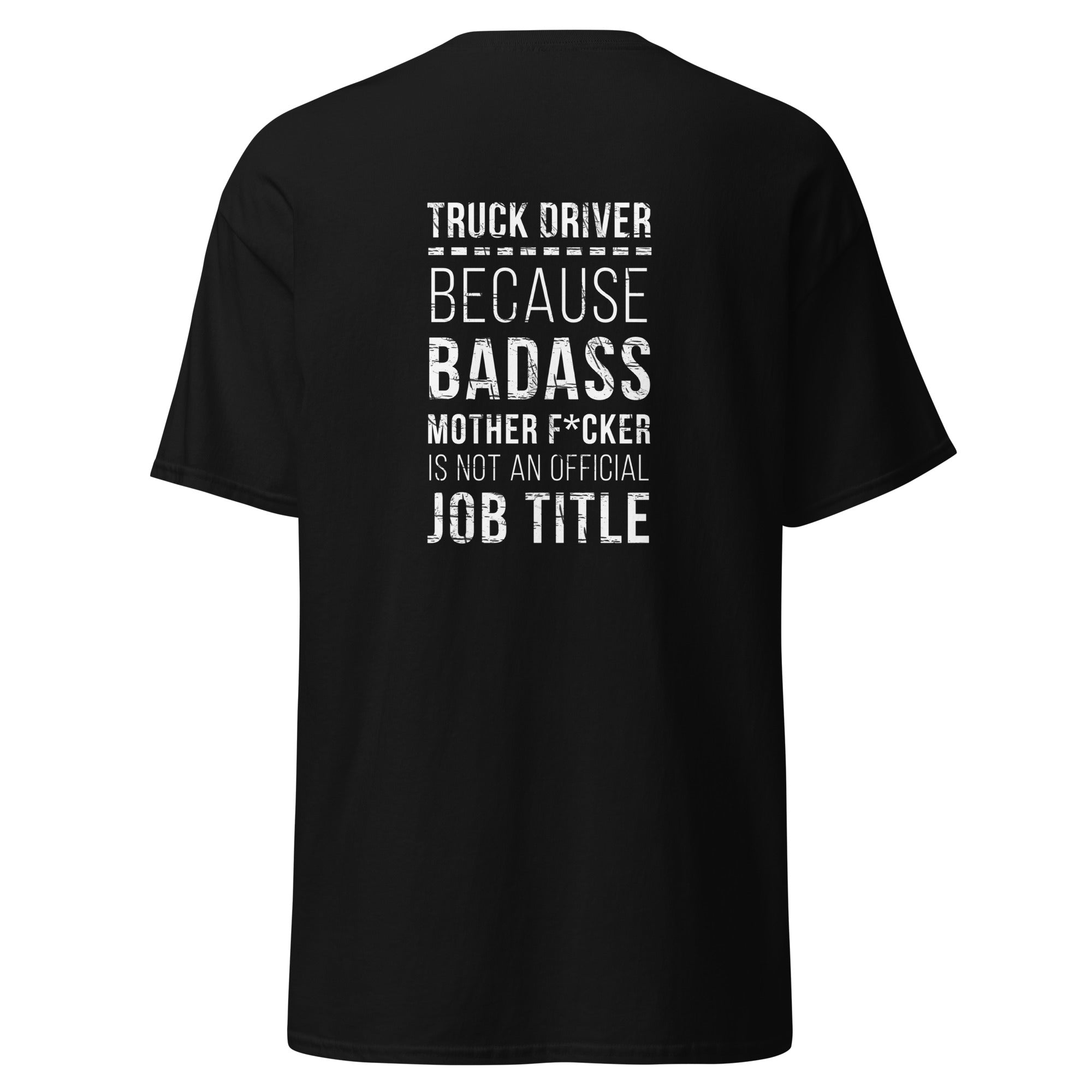 Truck Driver - Badass Unisex T-shirt - back print-Teelime | shirts-hoodies-mugs