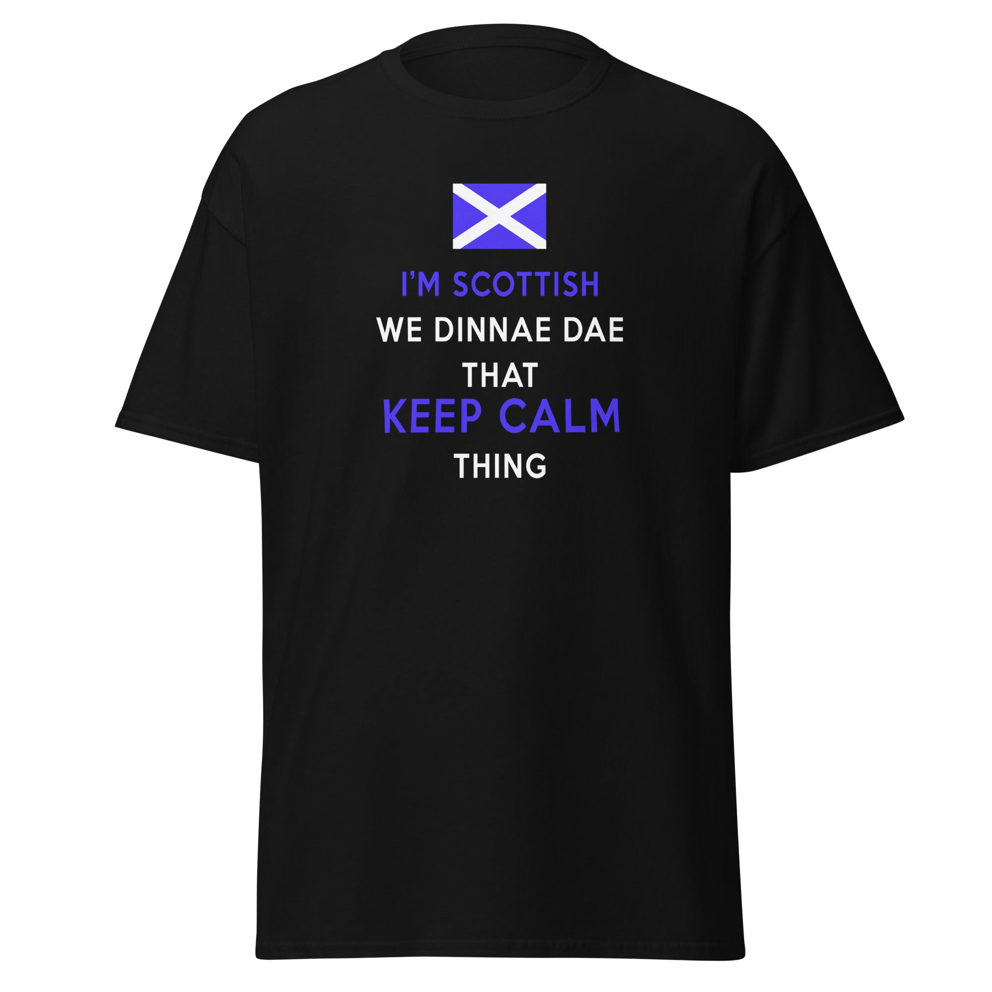I'm Scottish We Dinnae Dae That Keep Calm Thing Unisex T-Shirt-Teelime | shirts-hoodies-mugs