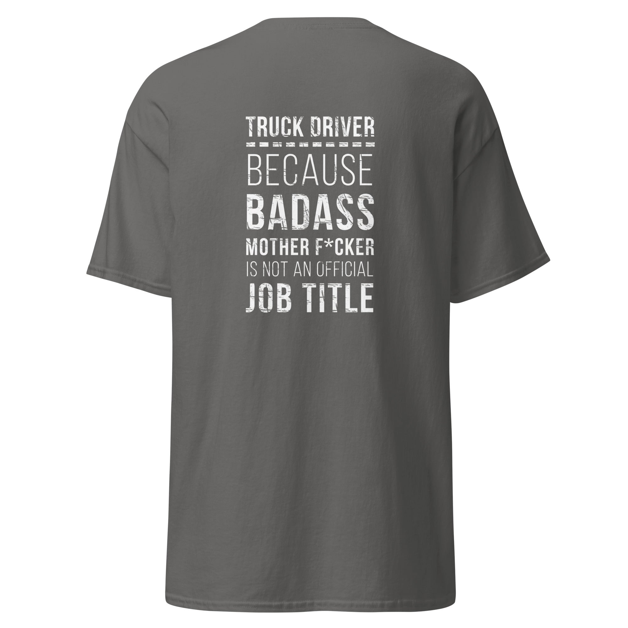 Truck Driver - Badass Unisex T-shirt - back print-Teelime | shirts-hoodies-mugs