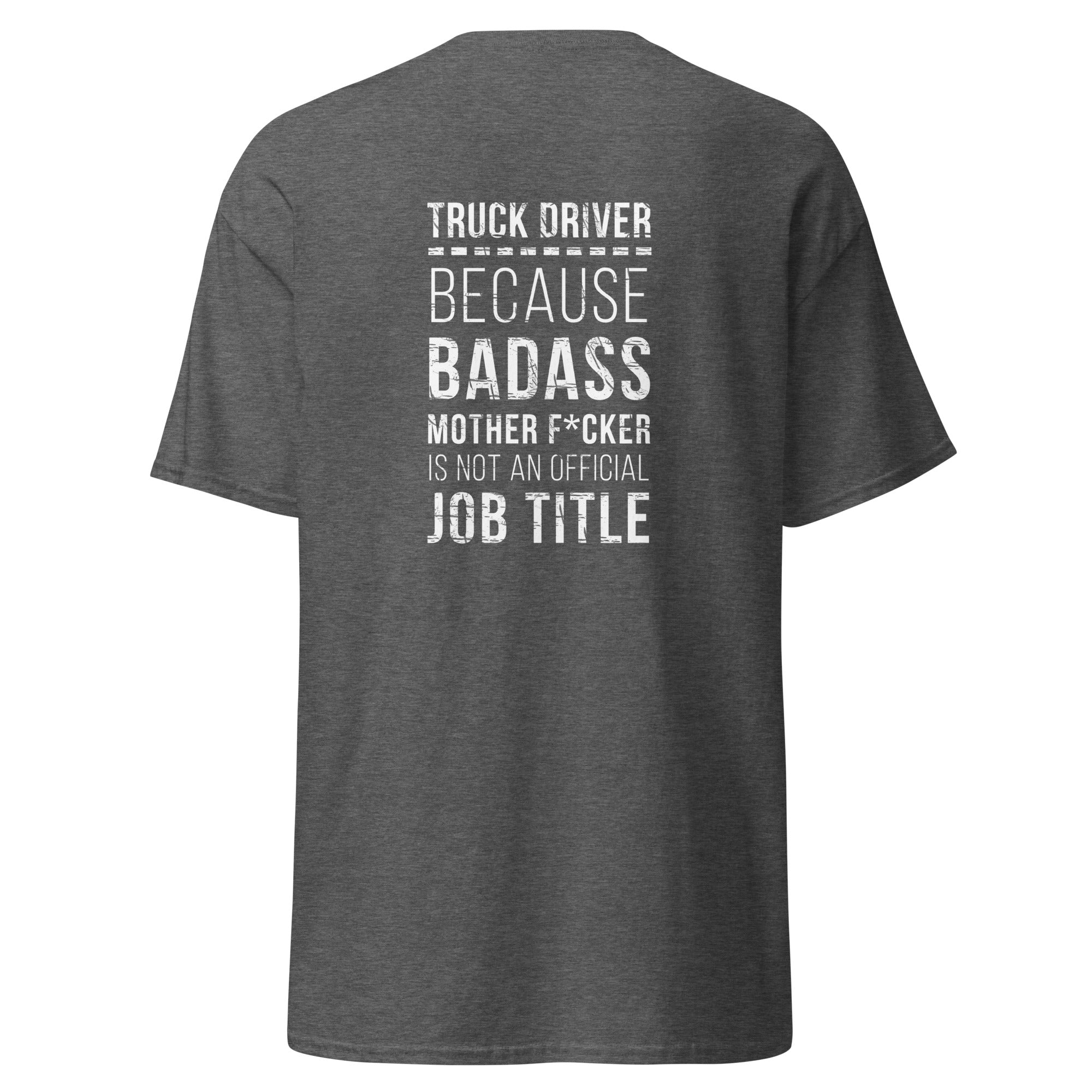 Truck Driver - Badass Unisex T-shirt - back print-Teelime | shirts-hoodies-mugs