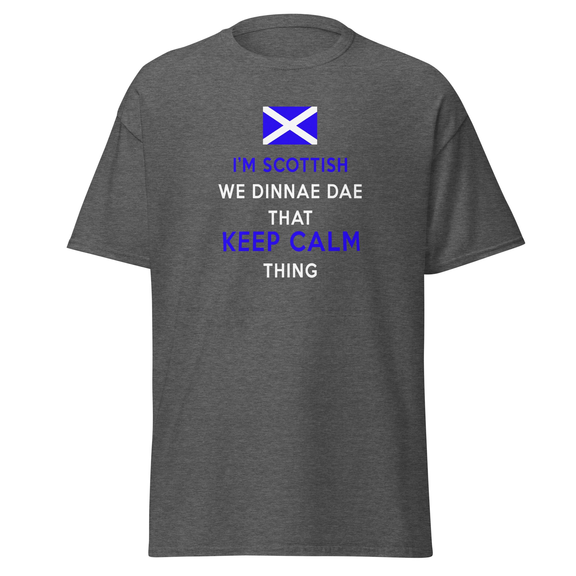 I'm Scottish We Dinnae Dae That Keep Calm Thing Unisex T-Shirt-Teelime | shirts-hoodies-mugs