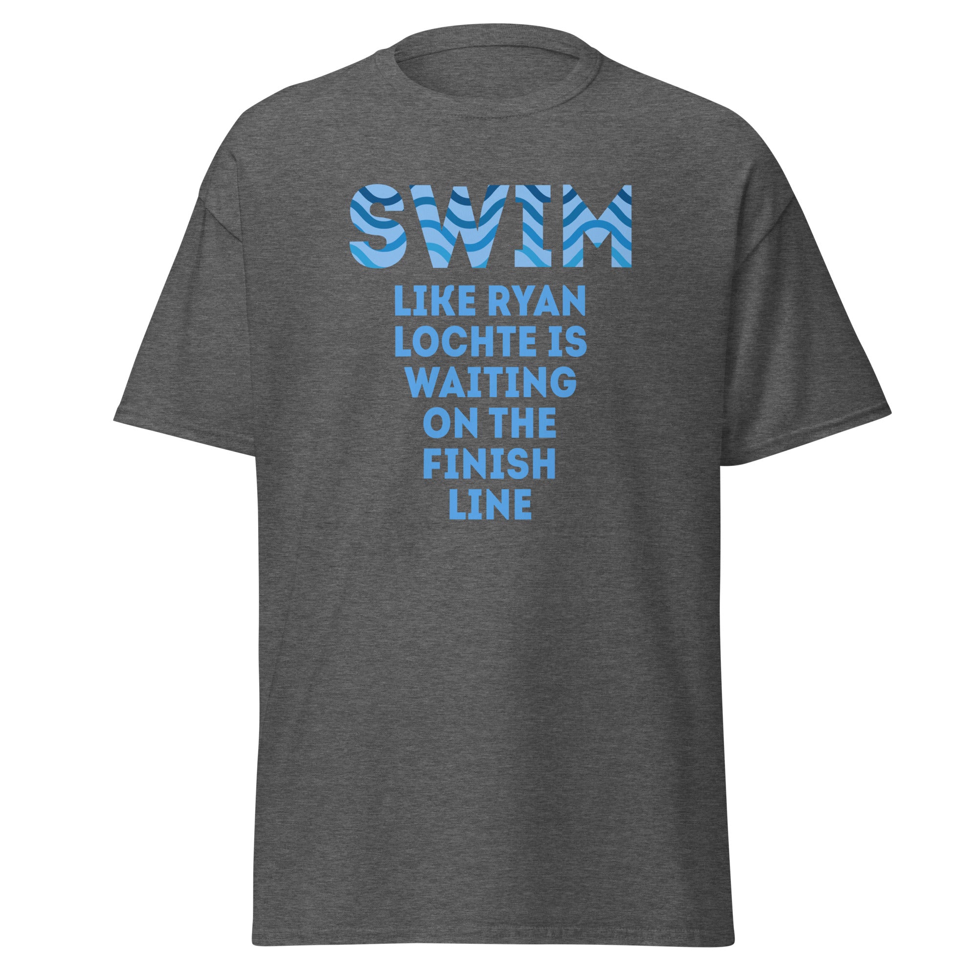 Swim like Ryan Lochte is waiting on the finish line Unisex T-shirt-Teelime | shirts-hoodies-mugs