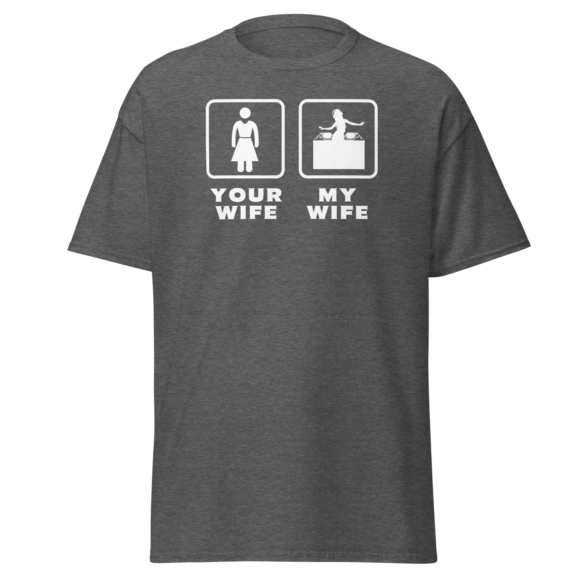 DJ - Your wife My wife Unisex T-shirt-Teelime | shirts-hoodies-mugs