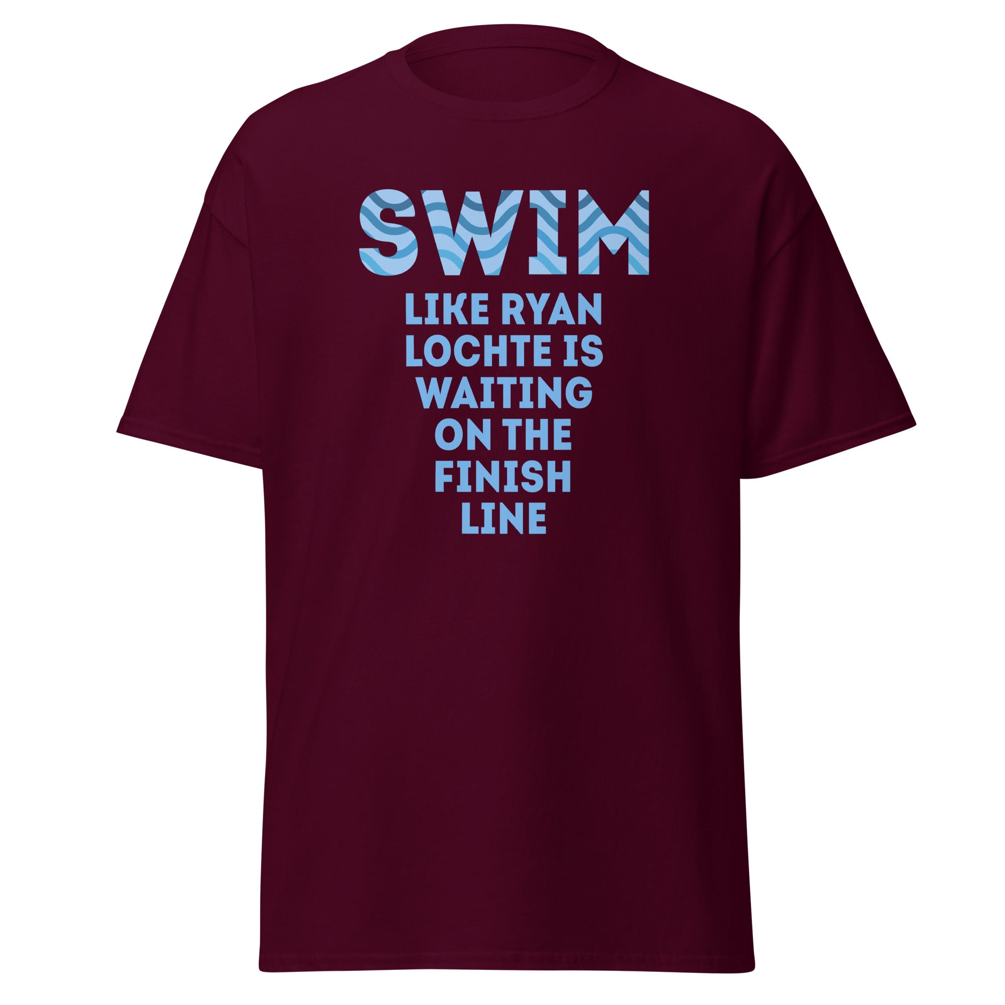 Swim like Ryan Lochte is waiting on the finish line Unisex T-shirt-Teelime | shirts-hoodies-mugs
