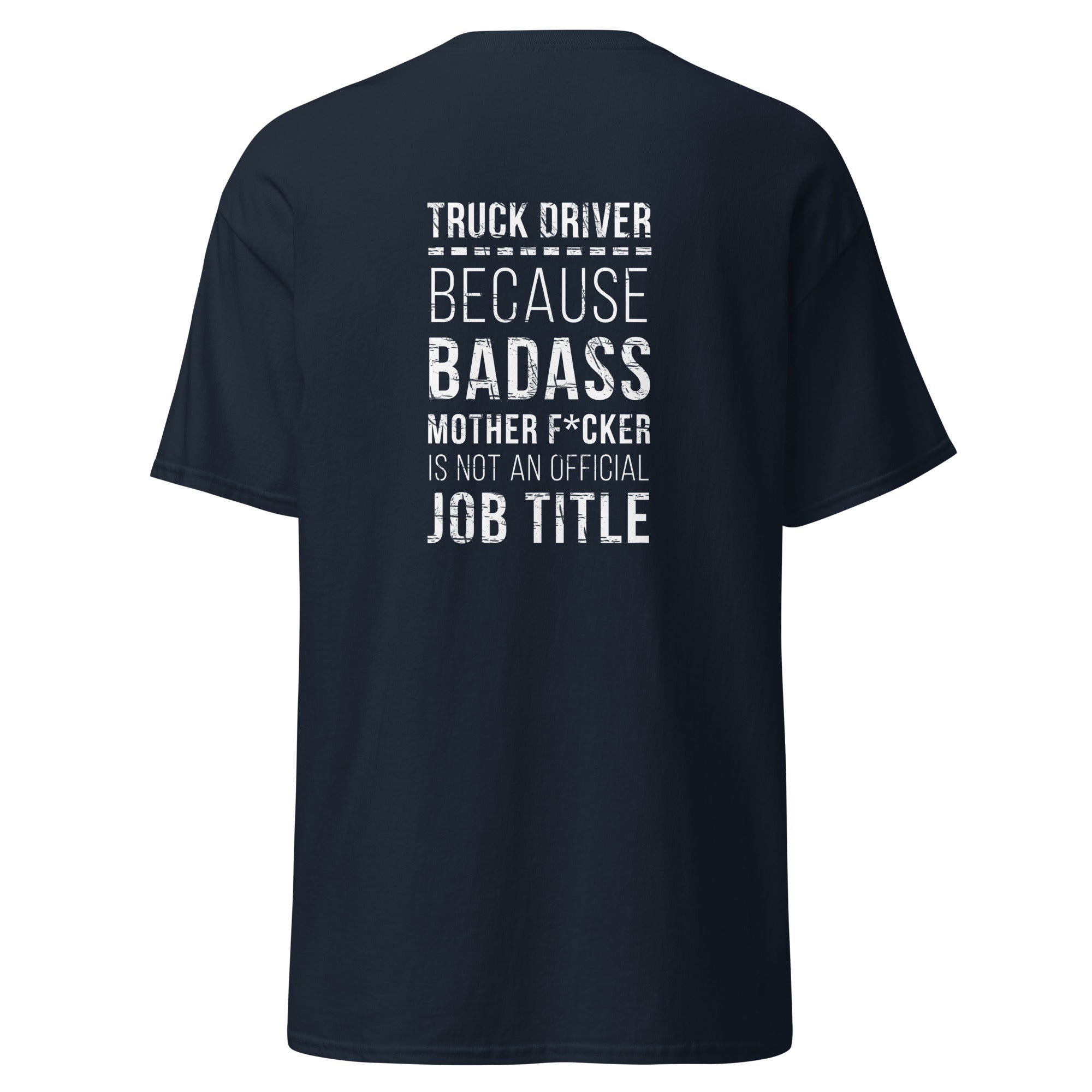 Truck Driver - Badass Unisex T-shirt - back print-Teelime | shirts-hoodies-mugs