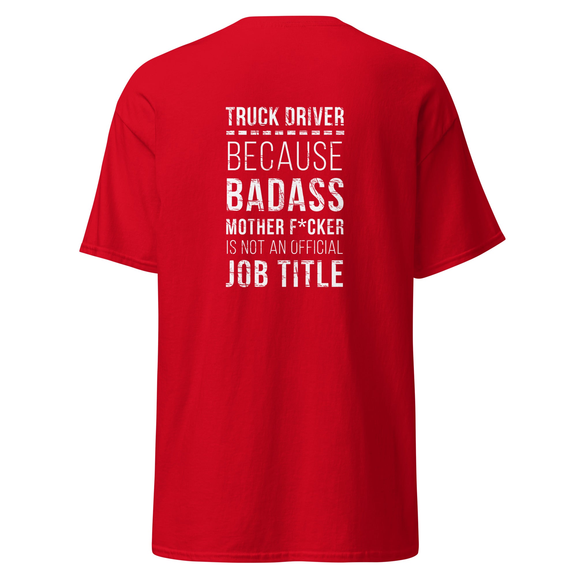Truck Driver - Badass Unisex T-shirt - back print-Teelime | shirts-hoodies-mugs