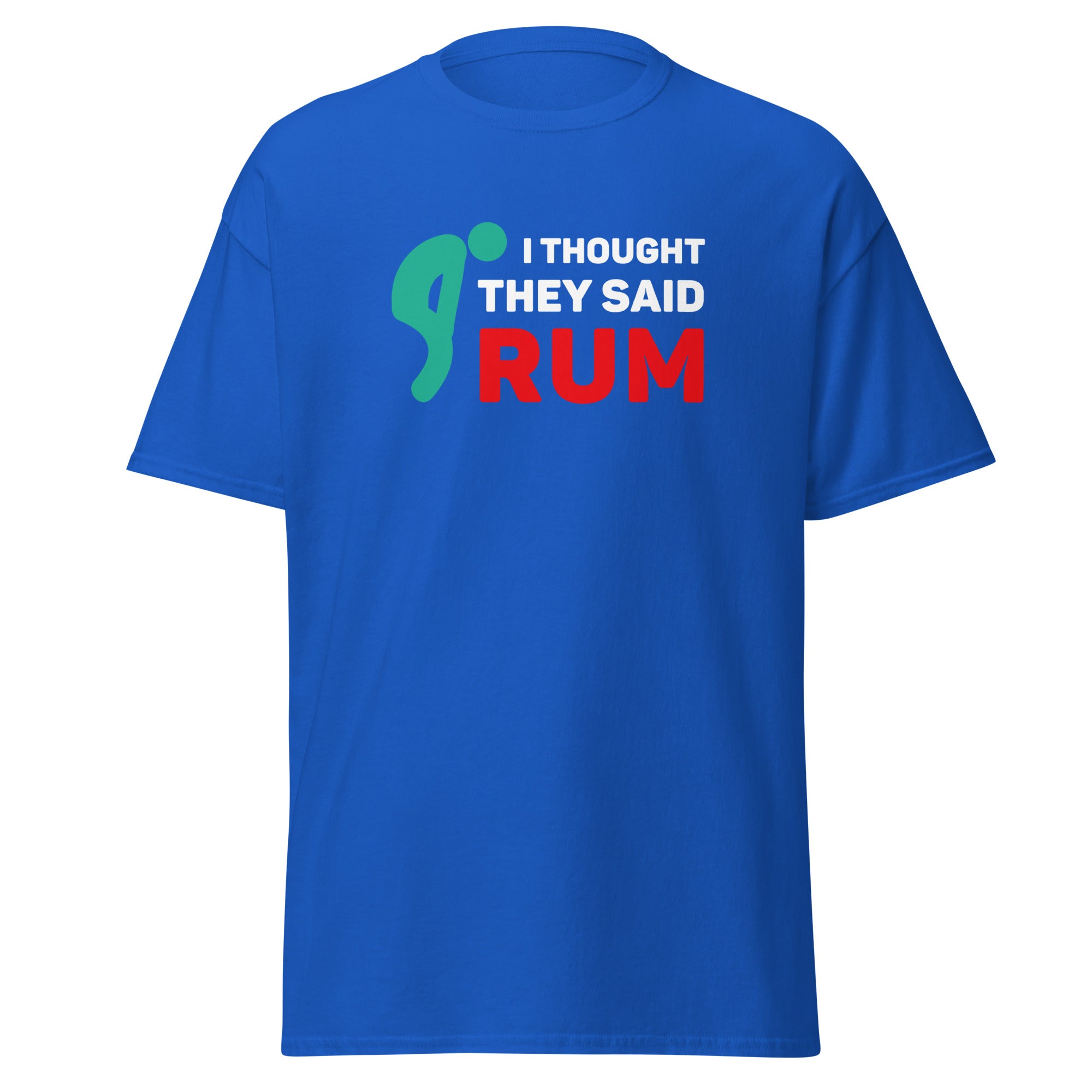 I thought they said Rum Unisex T-shirt-Teelime | shirts-hoodies-mugs