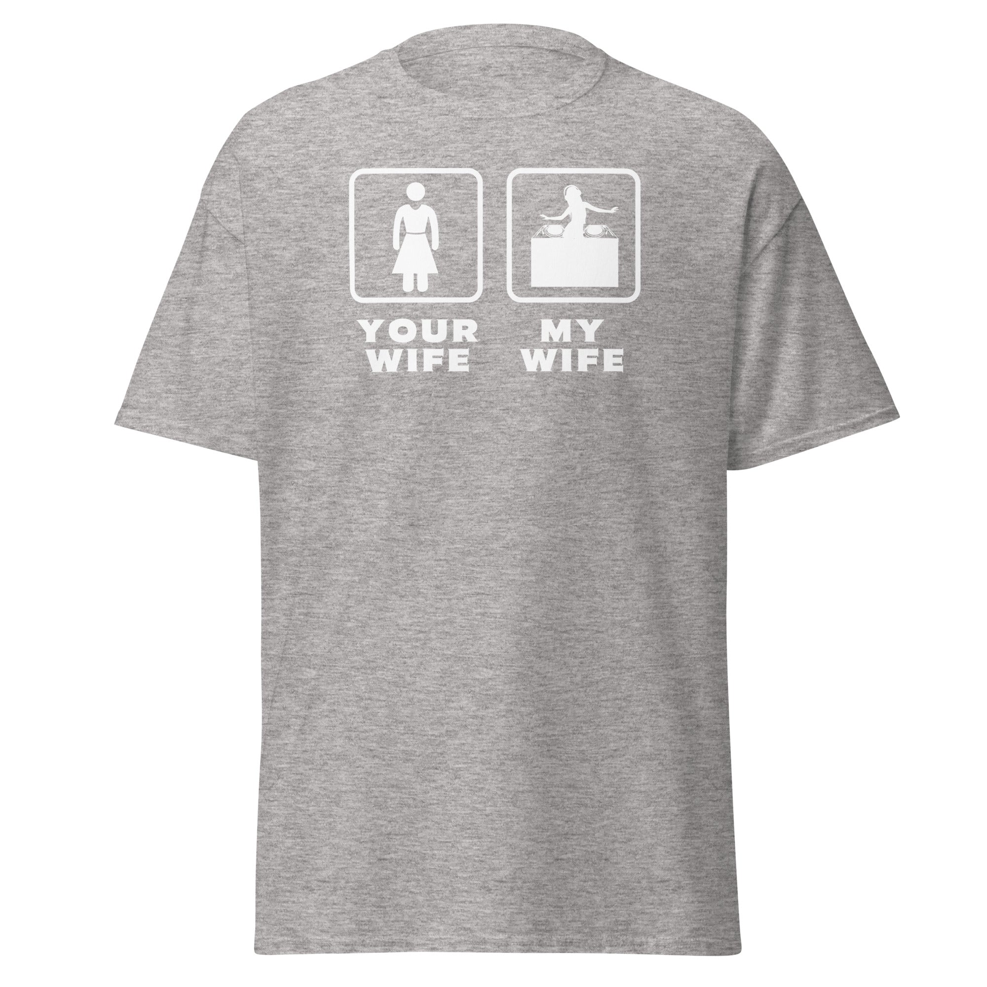 DJ - Your wife My wife Unisex T-shirt-Teelime | shirts-hoodies-mugs