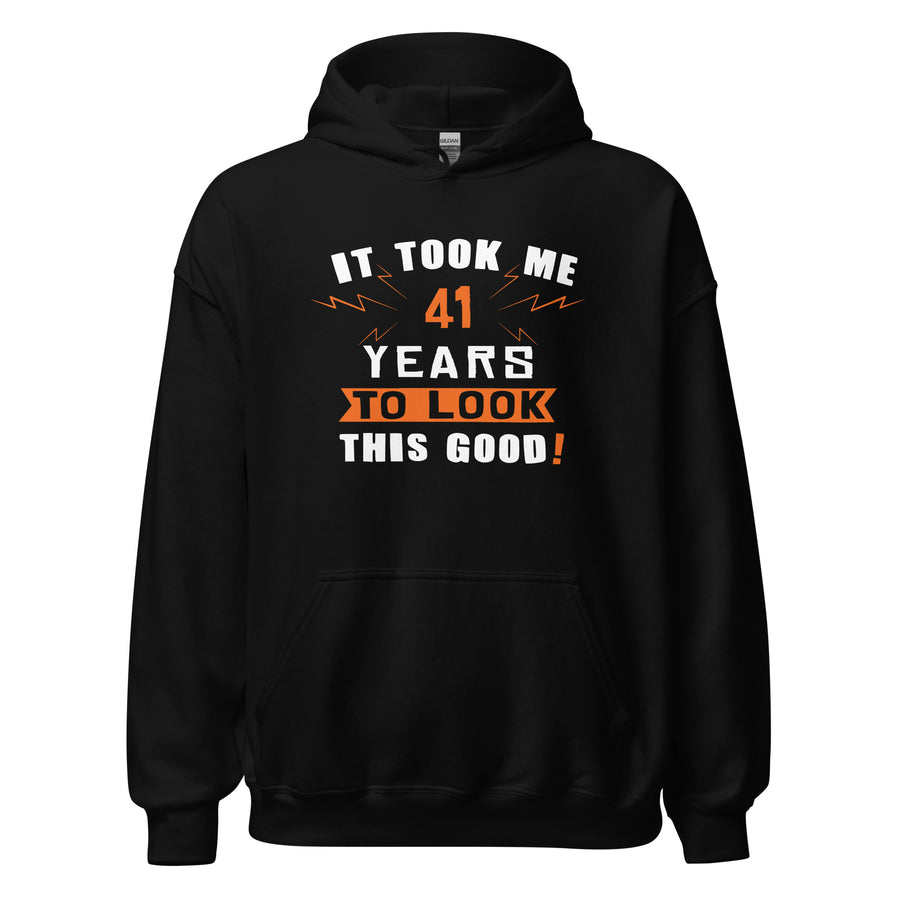 It took me 41 years to look this good Unisex Hoodie-Teelime | shirts-hoodies-mugs