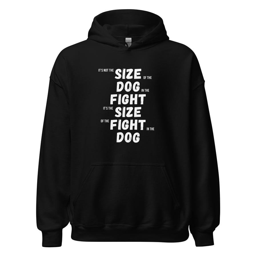 It's not the size of the dog in the fight It's the size of the fight in the dog Unisex Hoodie-Teelime | shirts-hoodies-mugs