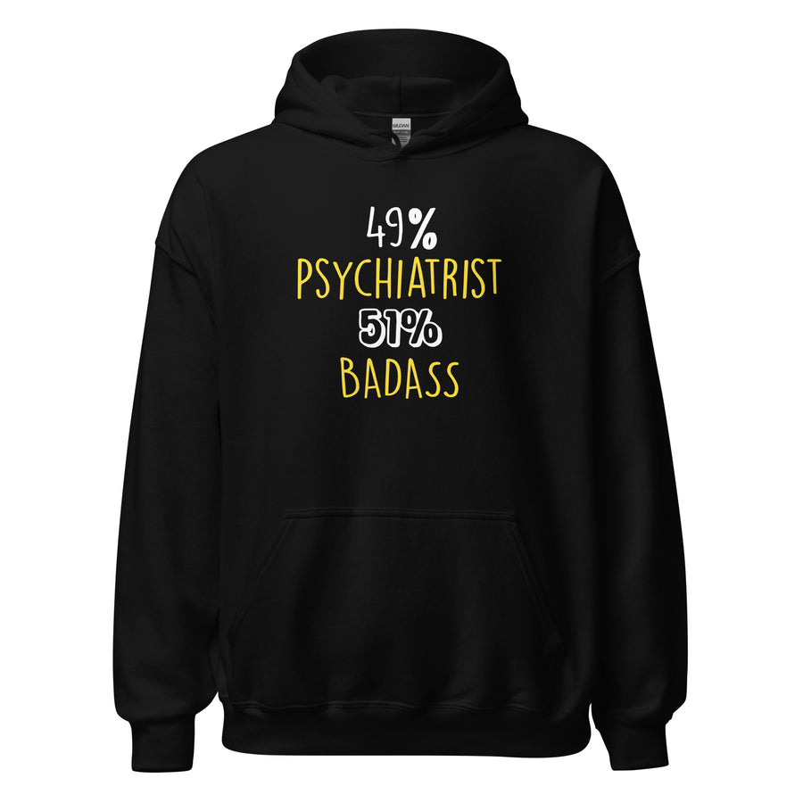 Psychiatrist Hoodie - 49% Psychiatrist 51% Badass Unisex Hoodie-Teelime | shirts-hoodies-mugs