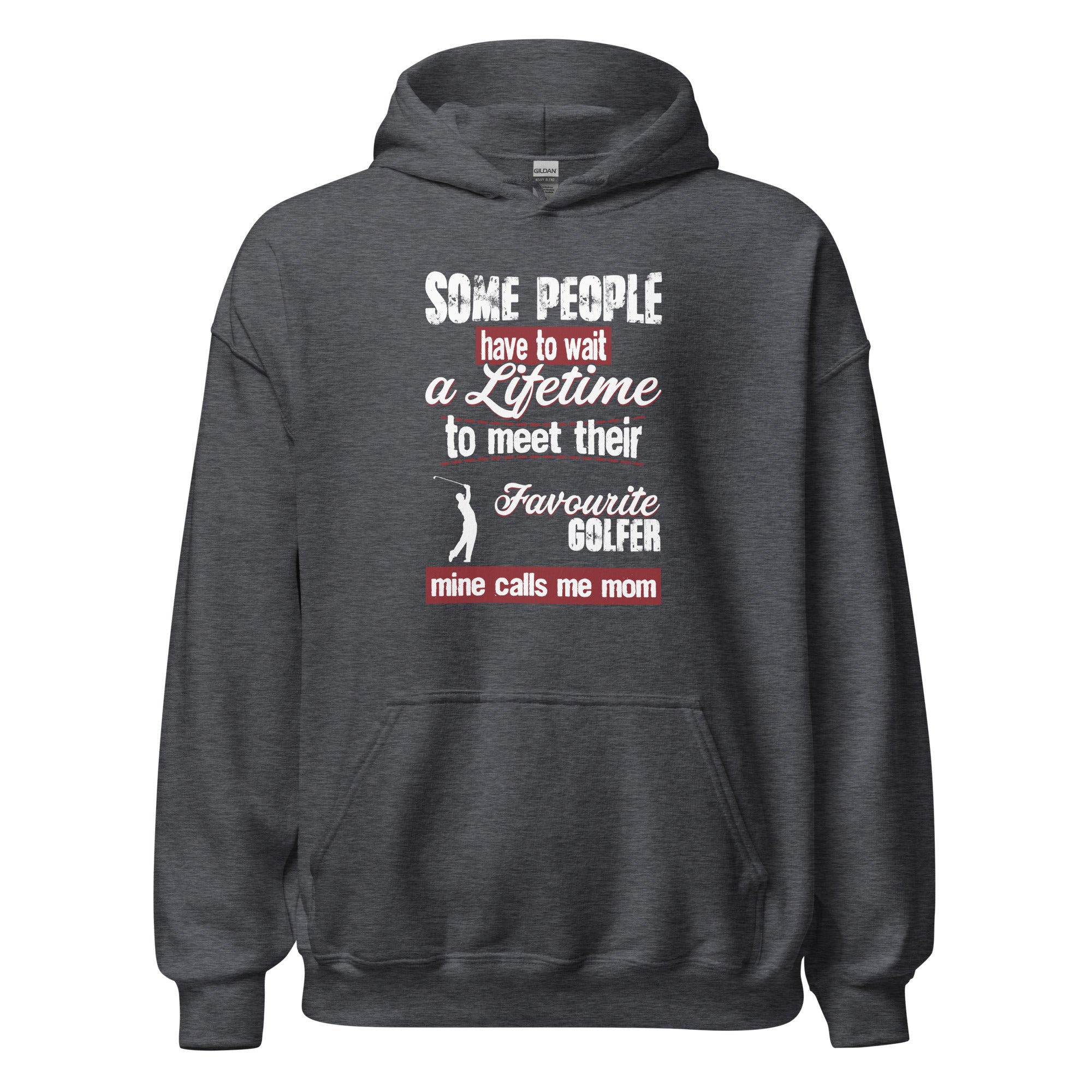 Some people have to wait a lifetime to meet their favorite Golf player mine calls me mom Unisex Hoodie-Teelime | shirts-hoodies-mugs