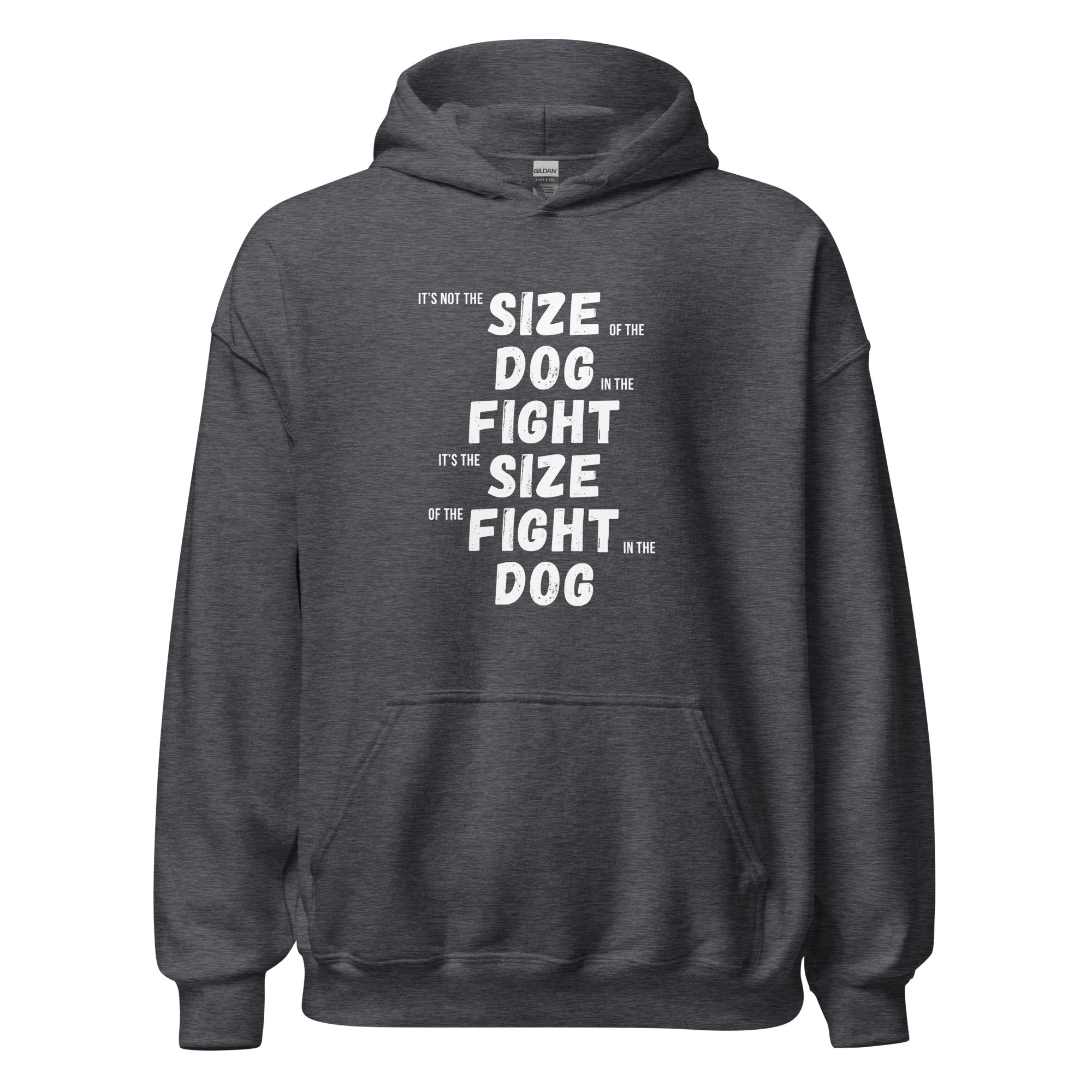 It's not the size of the dog in the fight It's the size of the fight in the dog Unisex Hoodie-Teelime | shirts-hoodies-mugs