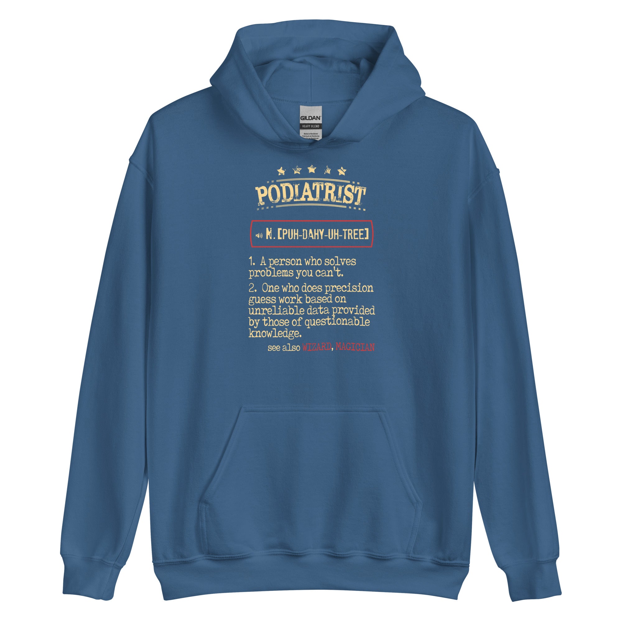 Podiatrist a person who solves problems you can't. see also WIZARD, MAGICIAN Unisex Hoodie-Teelime | shirts-hoodies-mugs