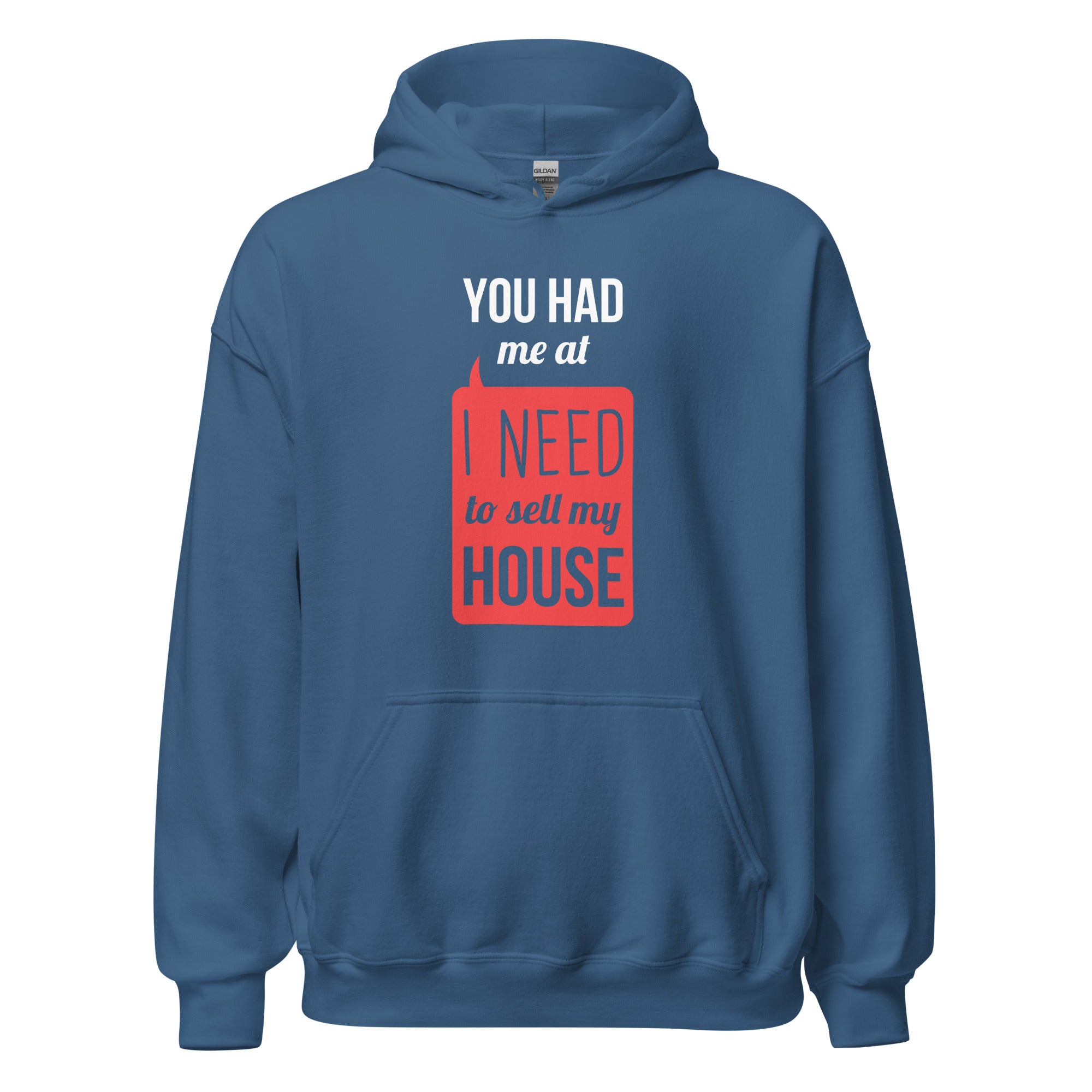 You had me at I Need To Sell My House Unisex Hoodie-Teelime | shirts-hoodies-mugs
