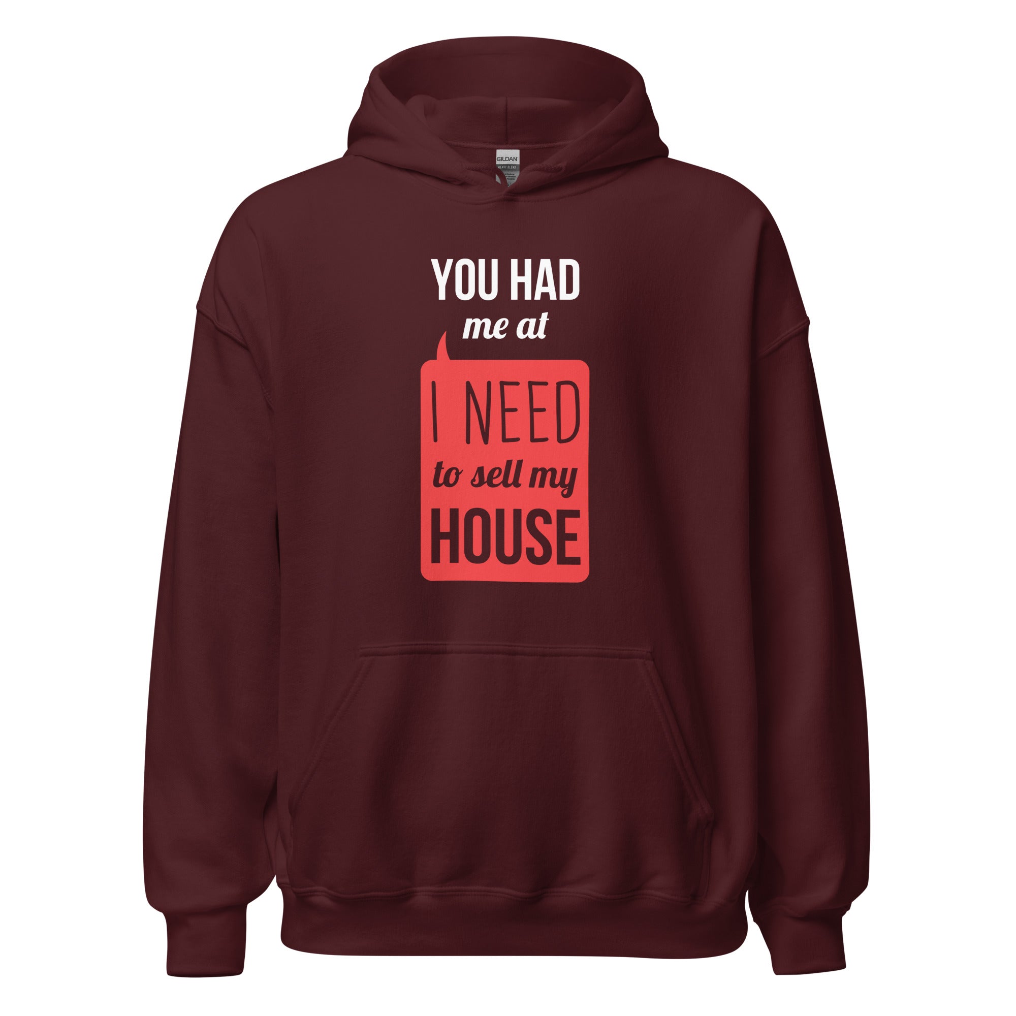 You had me at I Need To Sell My House Unisex Hoodie-Teelime | shirts-hoodies-mugs