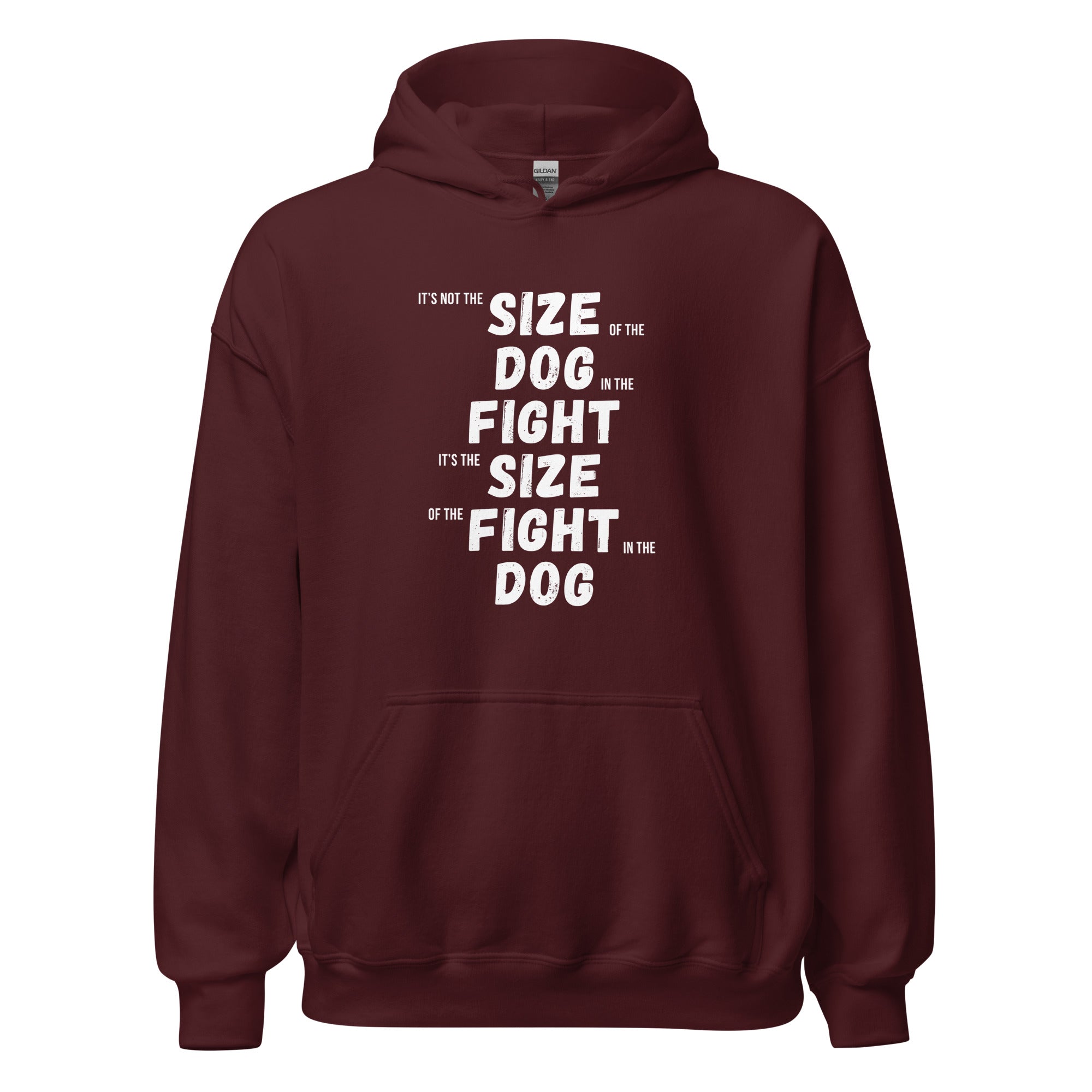 It's not the size of the dog in the fight It's the size of the fight in the dog Unisex Hoodie-Teelime | shirts-hoodies-mugs
