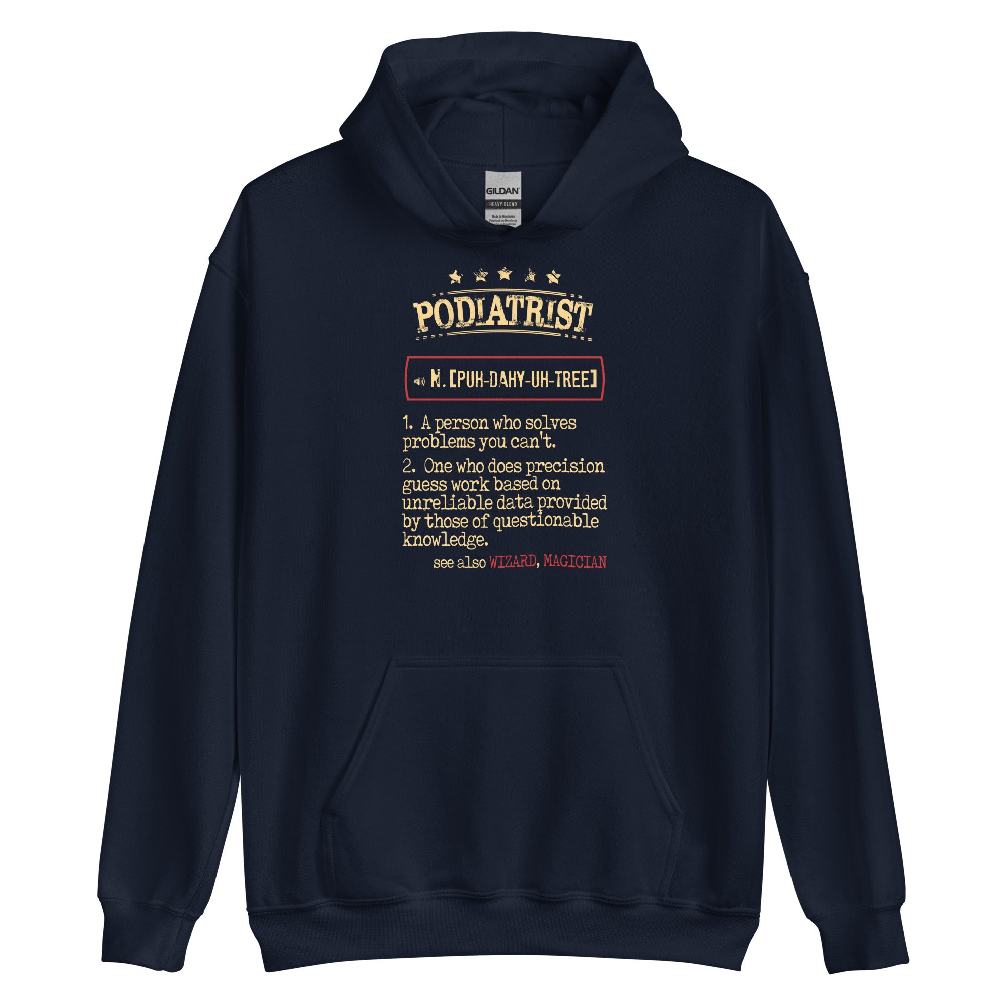 Podiatrist a person who solves problems you can't. see also WIZARD, MAGICIAN Unisex Hoodie-Teelime | shirts-hoodies-mugs
