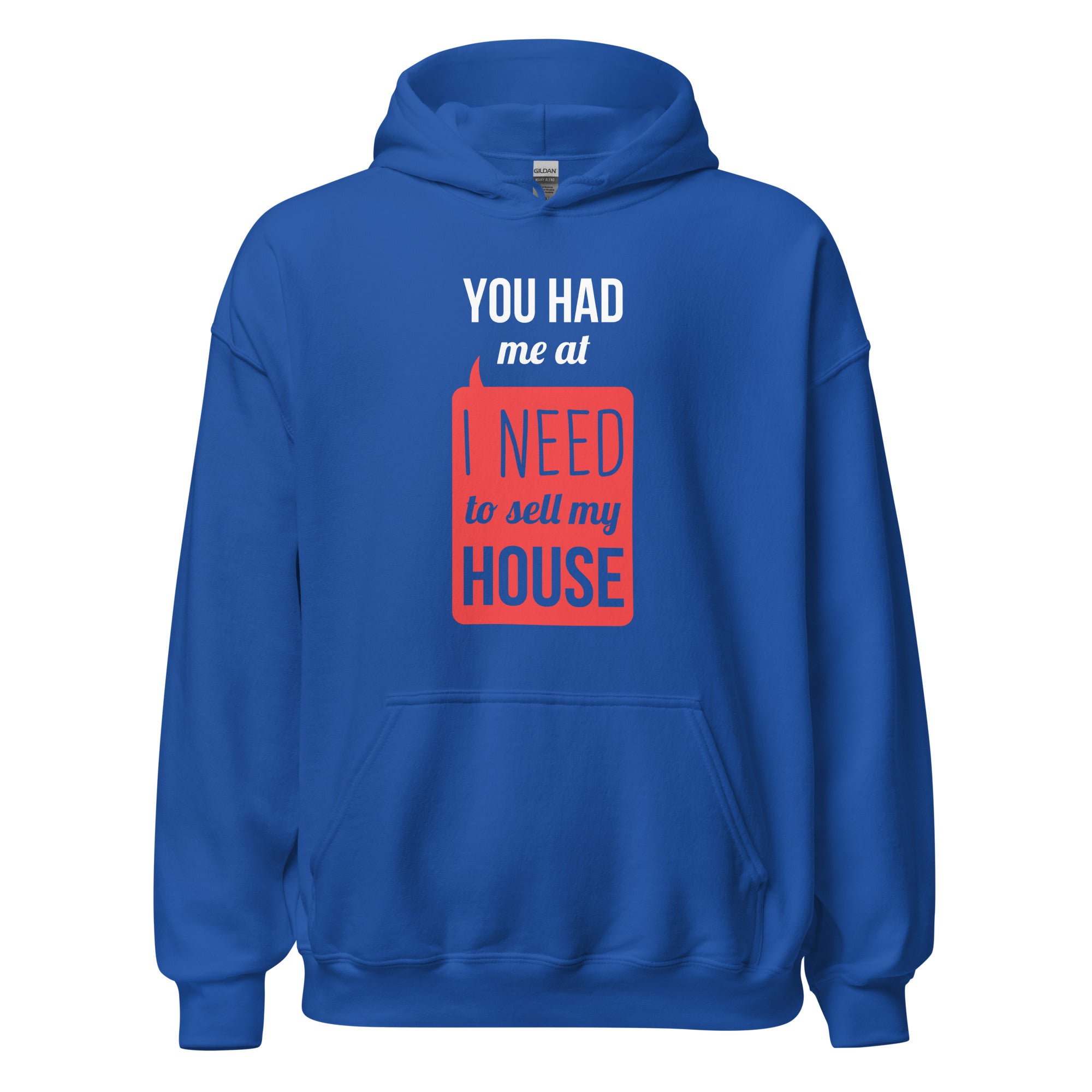 You had me at I Need To Sell My House Unisex Hoodie-Teelime | shirts-hoodies-mugs