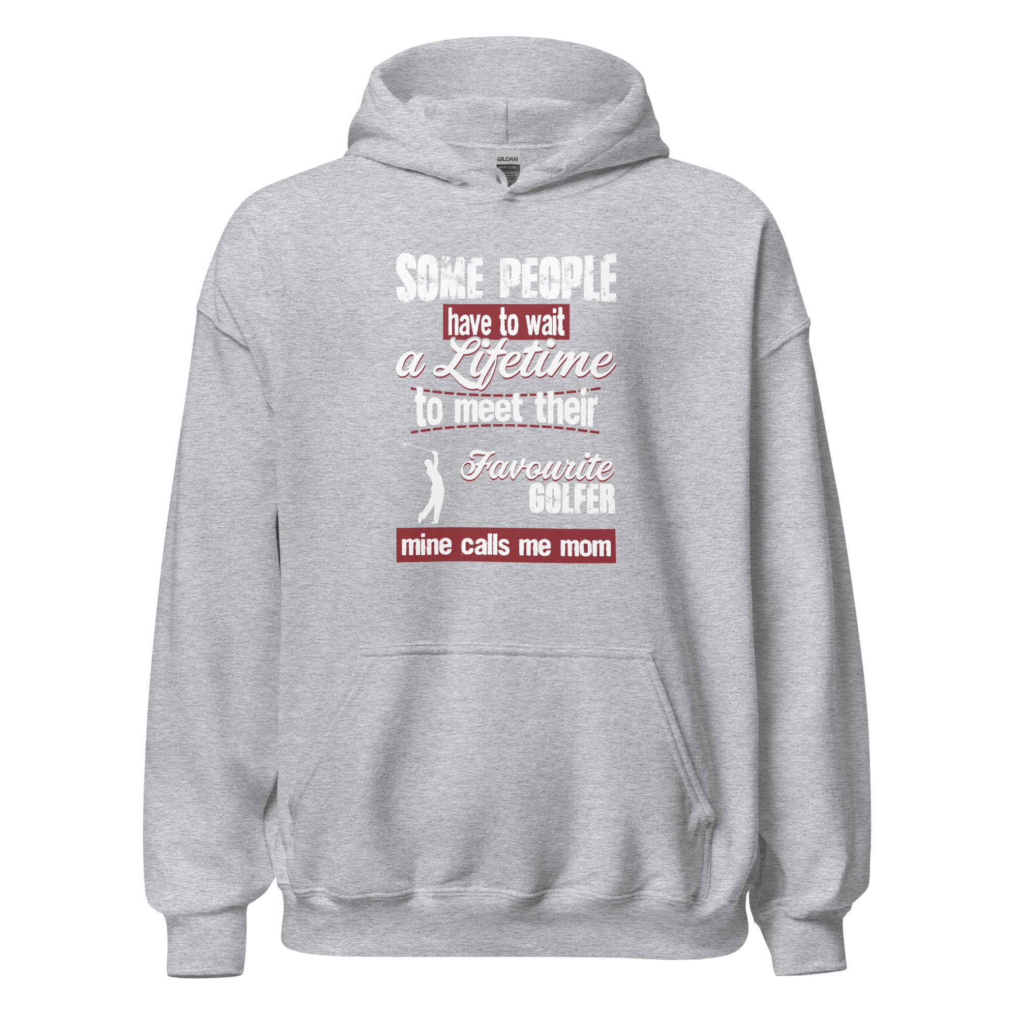 Some people have to wait a lifetime to meet their favorite Golf player mine calls me mom Unisex Hoodie-Teelime | shirts-hoodies-mugs