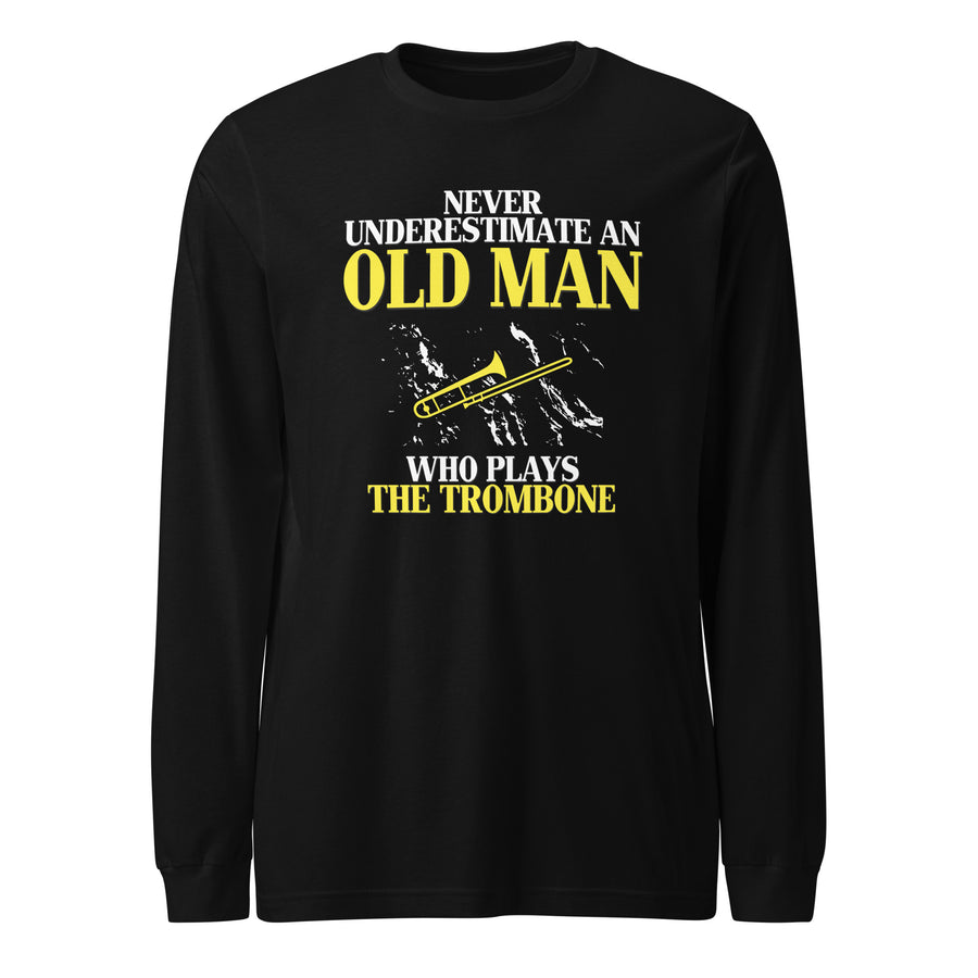 Never underestimate an old man who plays the trombone Unisex Long Sleeve Tee-Teelime | shirts-hoodies-mugs