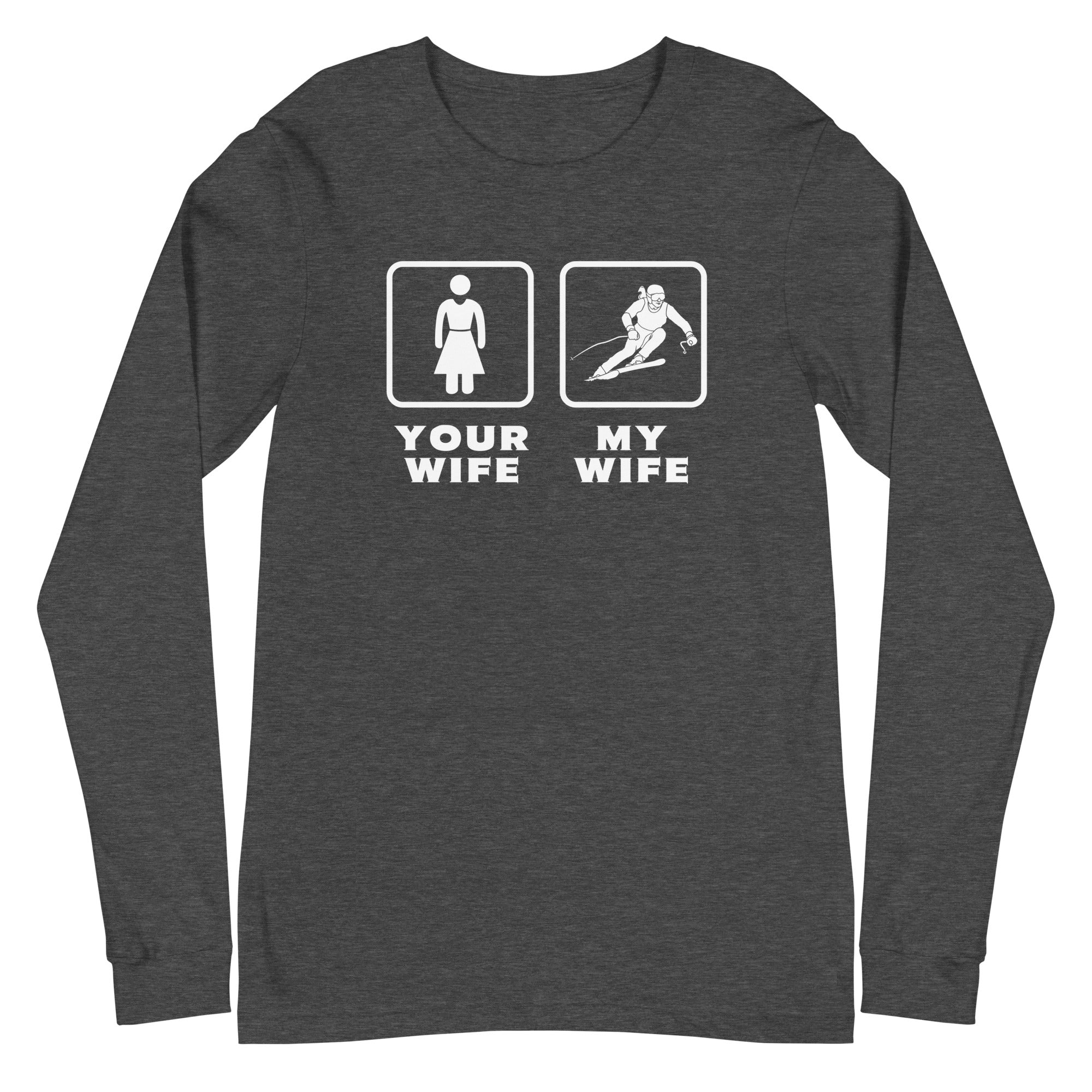 Skiing - Your wife My wife Unisex Long Sleeve Tee-Teelime | shirts-hoodies-mugs