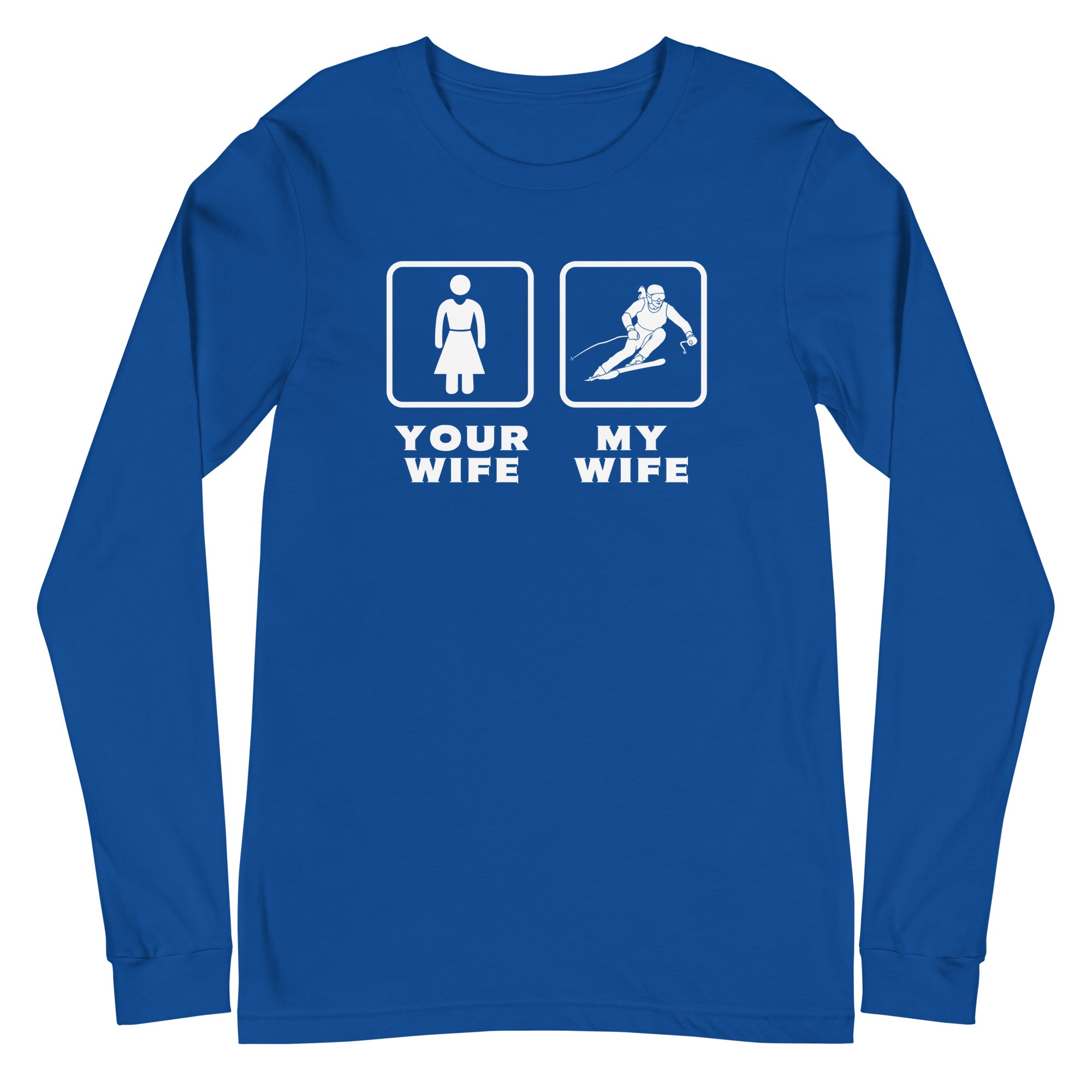 Skiing - Your wife My wife Unisex Long Sleeve Tee-Teelime | shirts-hoodies-mugs