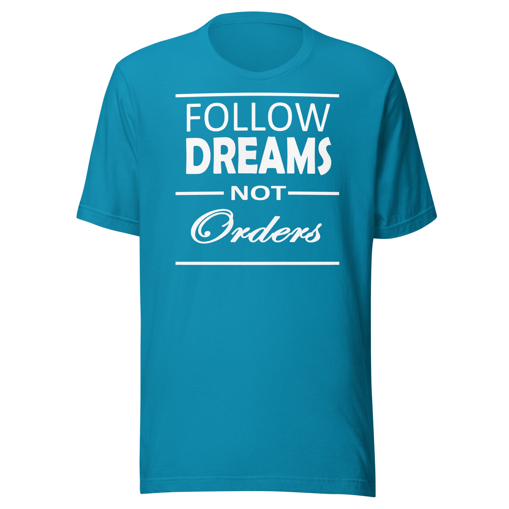 Follow dreams not orders Unisex t-shirt-Teelime | shirts-hoodies-mugs