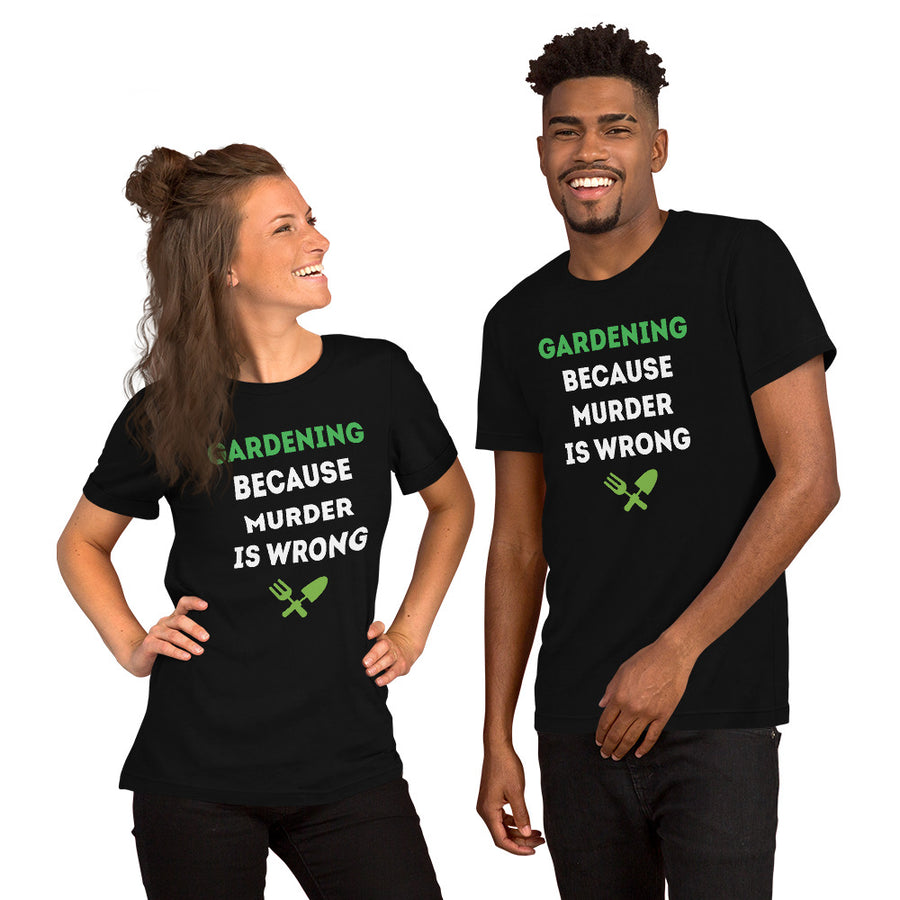 Gardening because murder is wrong Unisex t-shirt-Teelime | shirts-hoodies-mugs