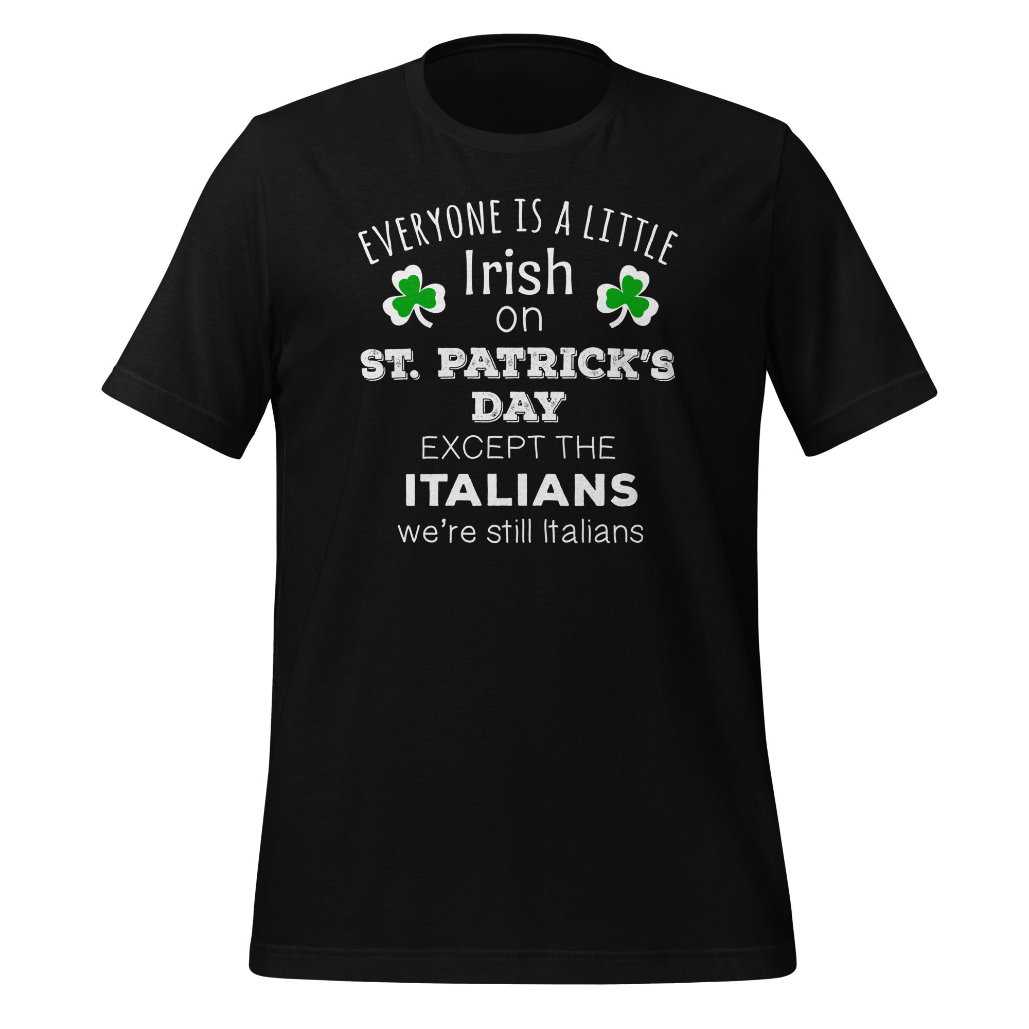 Everyone is a little Irish, Except Italians Unisex t-shirt-Teelime | shirts-hoodies-mugs